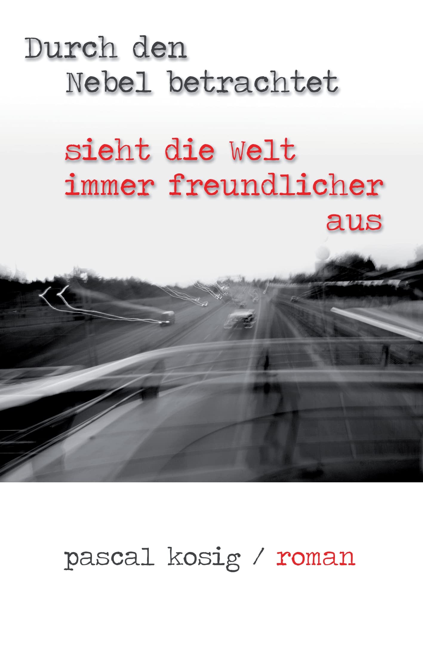 Durch den Nebel betrachtet sieht die Welt immer freundlicher aus Contemporary literature