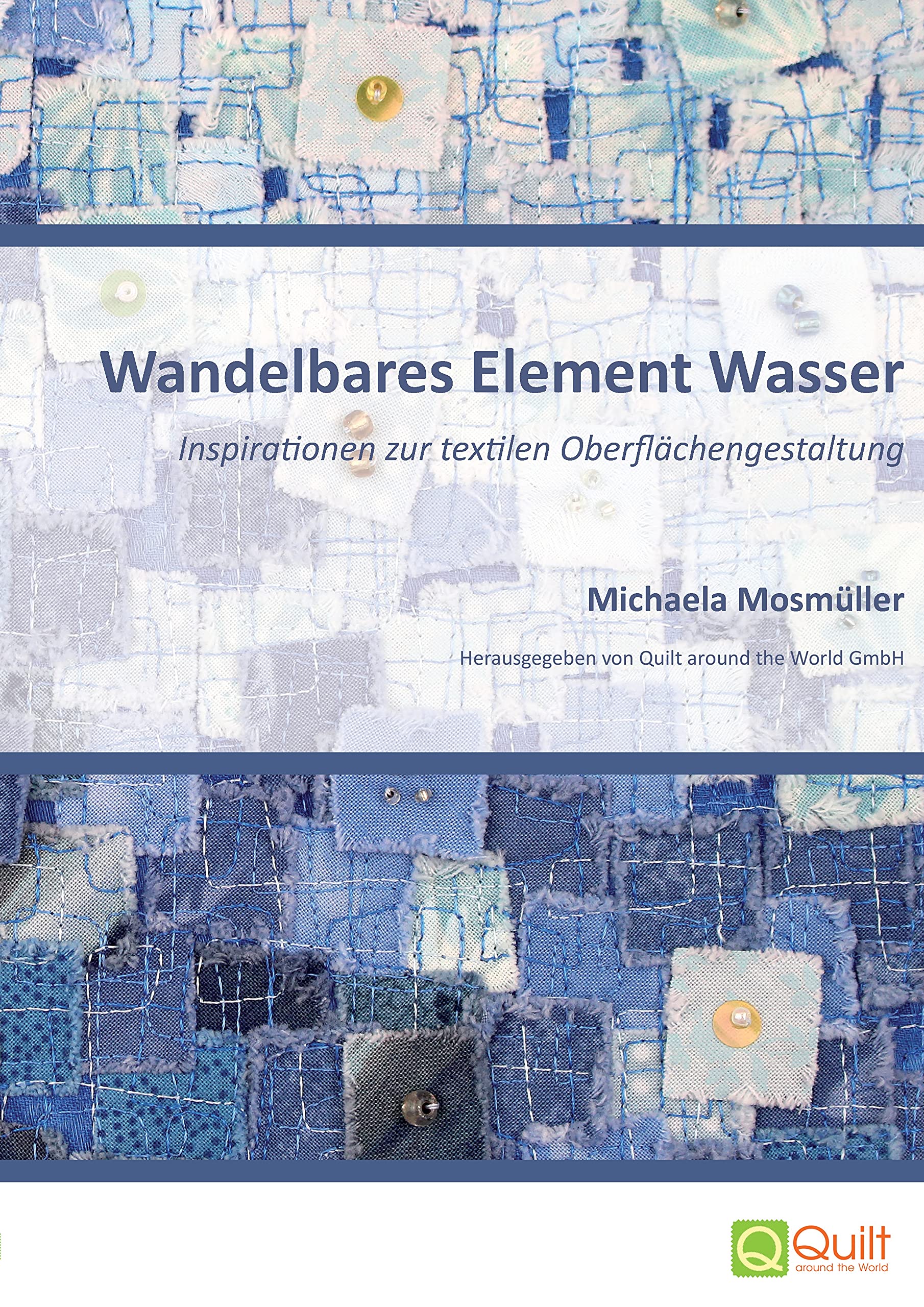 Wandelbares Element Wasser: Inspirationen zur textilen Oberflächengestaltung Hobbies & Crafts