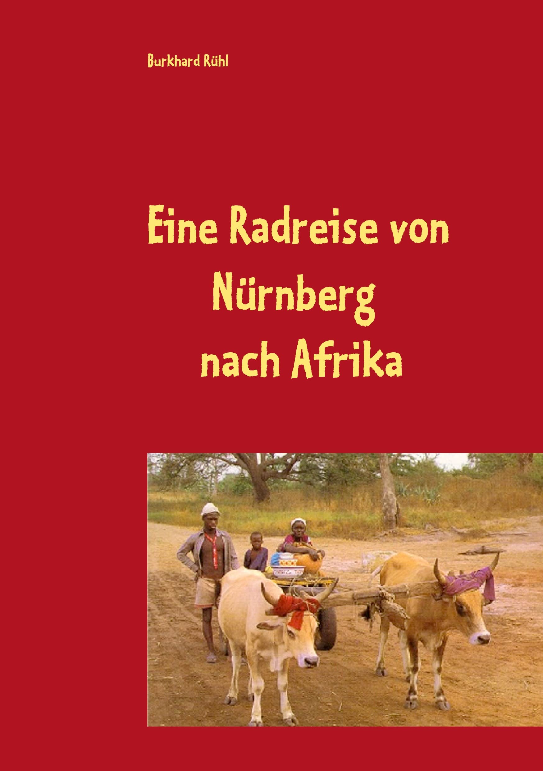 Eine Radreise von Nürnberg nach Afrika Leisure, Home & Garden