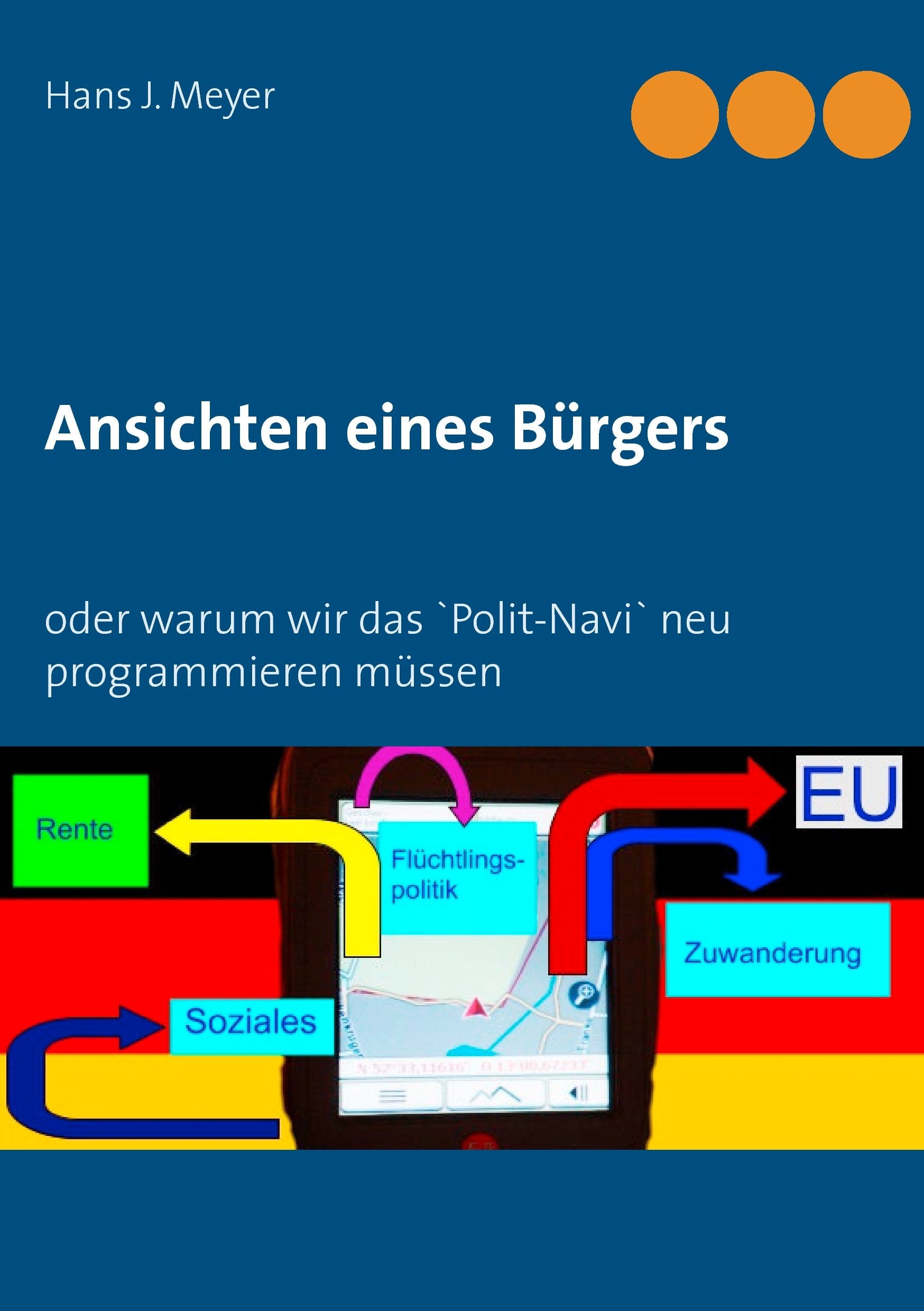 Product Image: Ansichten eines Bürgers: oder Warum wir das 'Polit-Navi' neu programmieren müssen