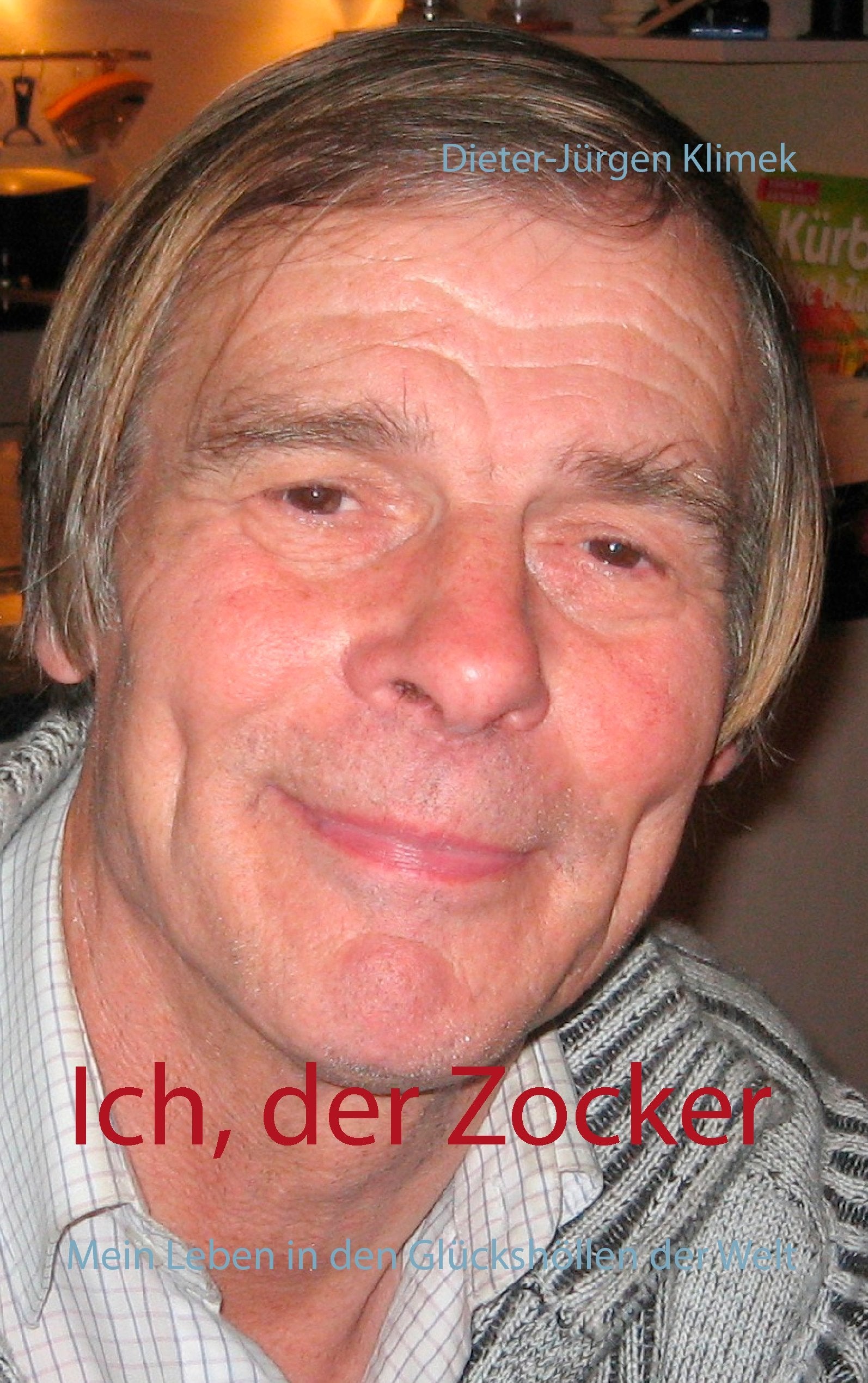 Ich, der Zocker: Mein Leben in den Glückshöllen der Welt Essays & Short Stories