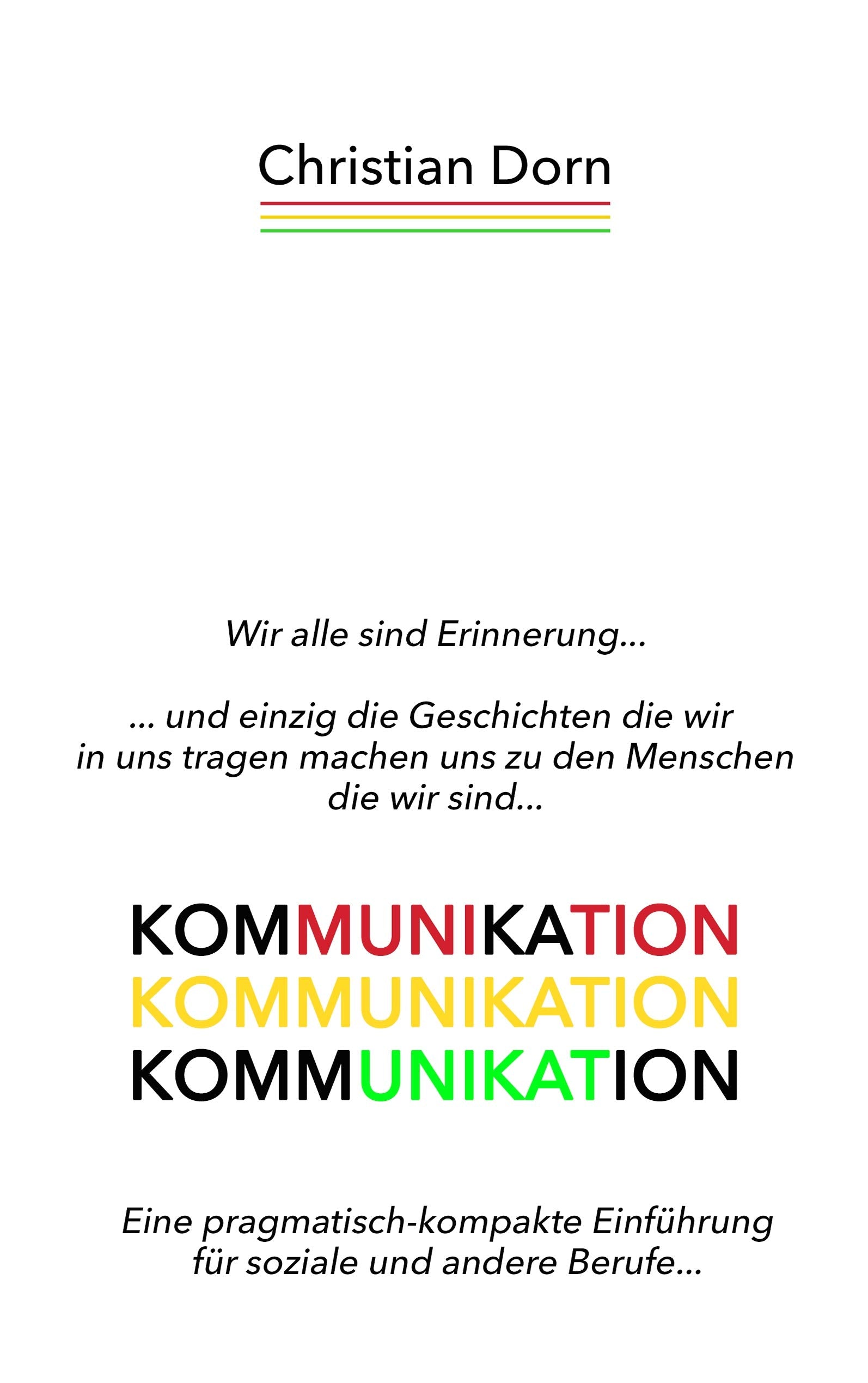 Kommunikation: Eine pragmatisch-kompakte Einführung für soziale und andere Berufe... Social Sciences