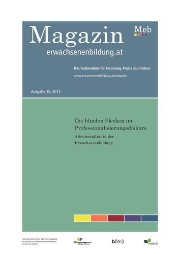 Die blinden Flecken im Professionalisierungsdiskurs. Arbeitsrealität in der Erwachsenenbildung: Magazin erwachsenenbildung.at, 26/2015 Study Guides