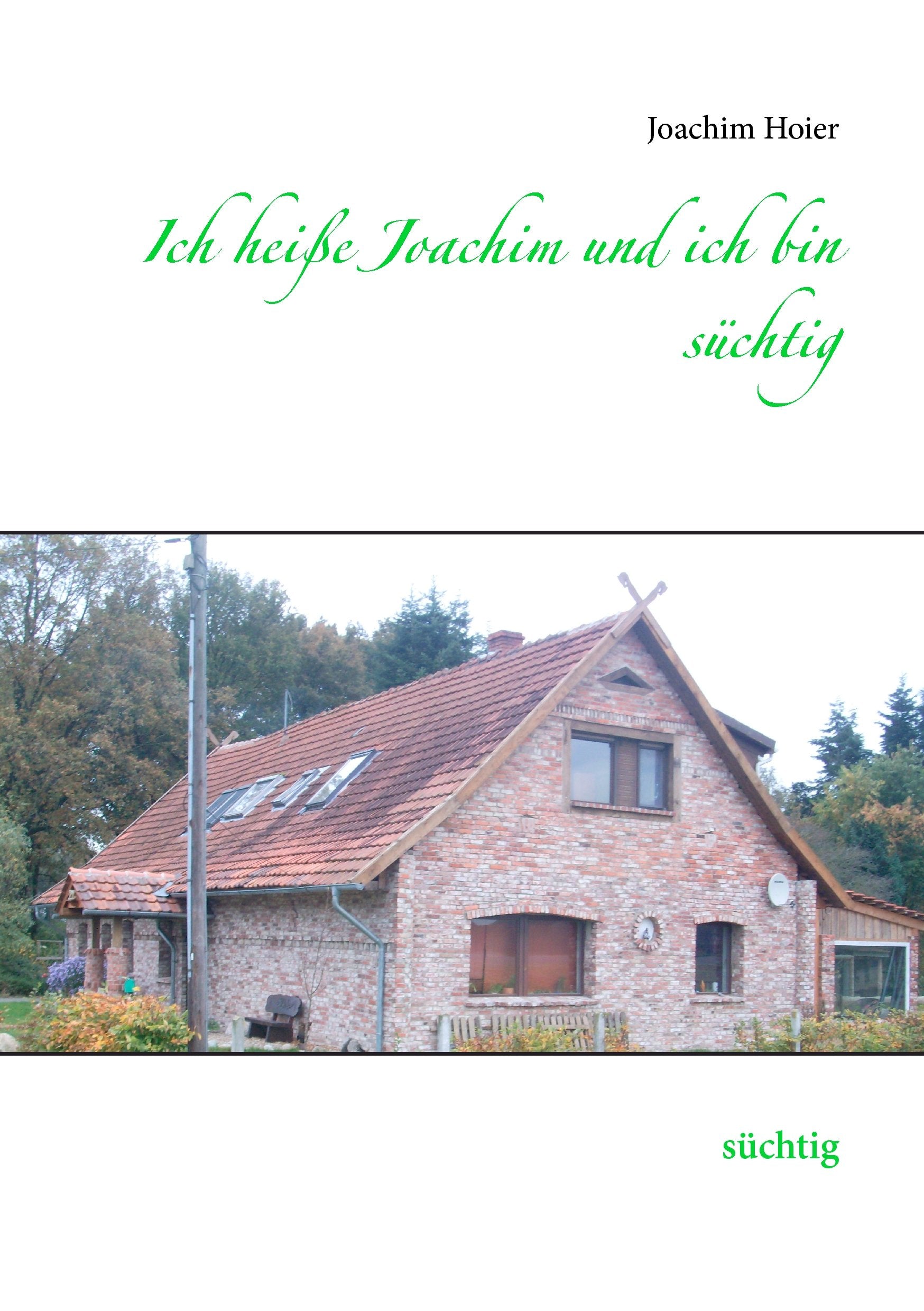Ich heiße Joachim und ich bin süchtig book