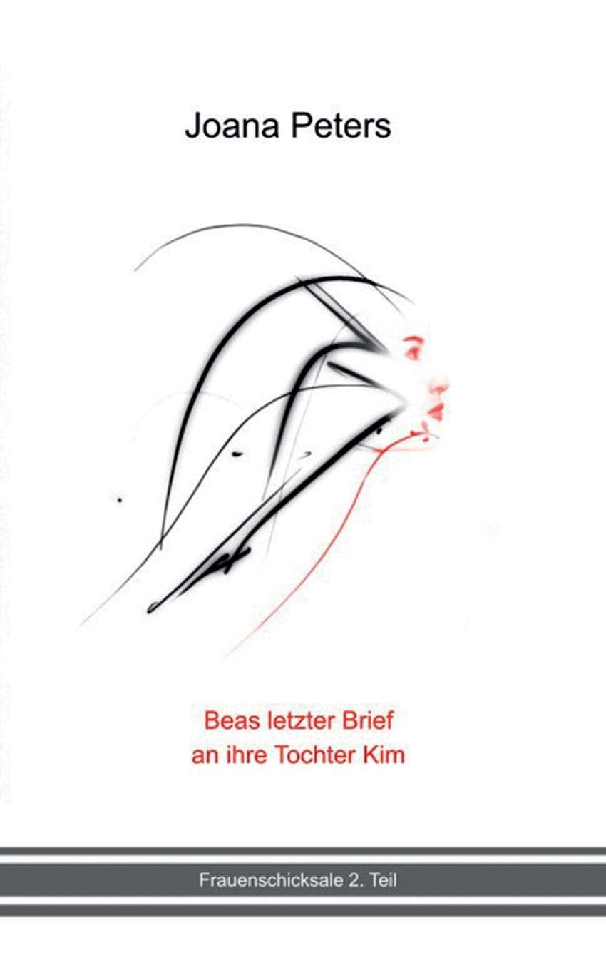 Beas letzter Brief an ihre Tochter Kim (Joana Peters Frauenschicksale) Personalities