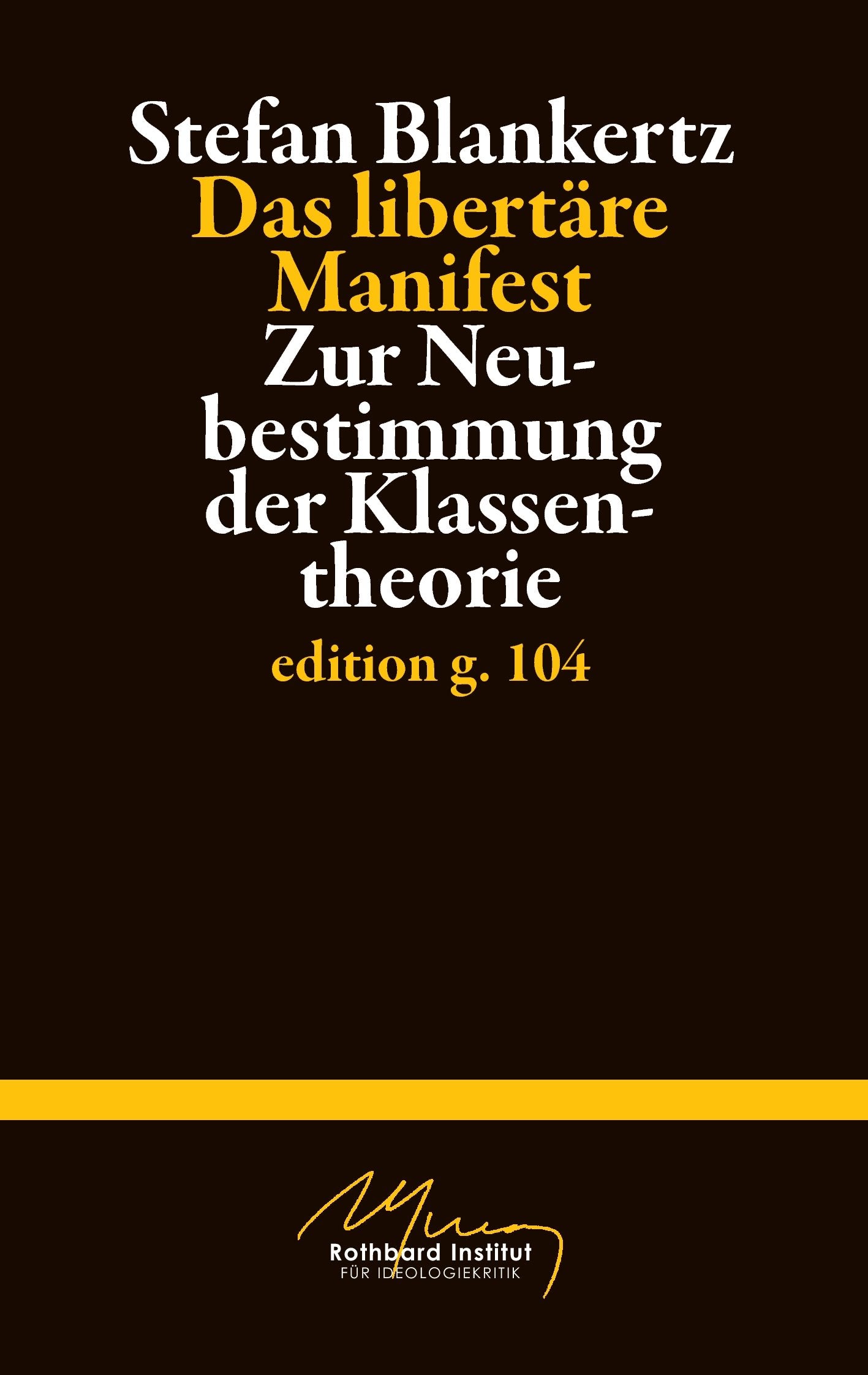Das libertäre Manifest: Zur Neubestimmung der Klassentheorie Law