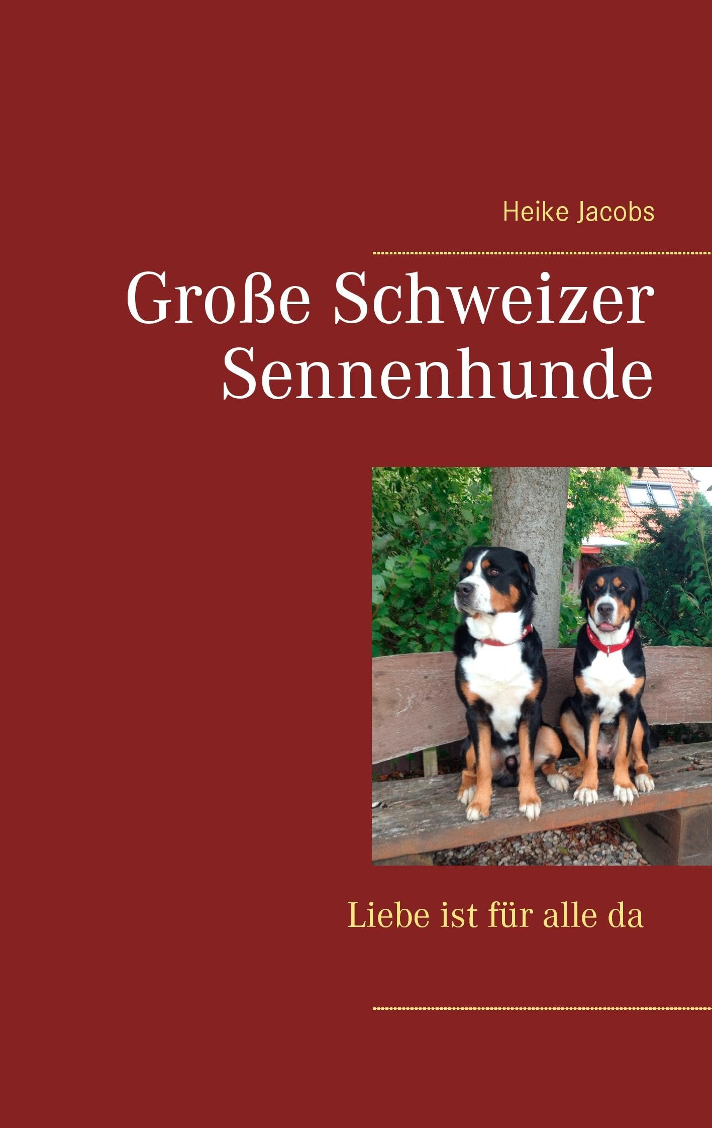 Große Schweizer Sennenhunde - Liebe ist für alle da Contemporary literature