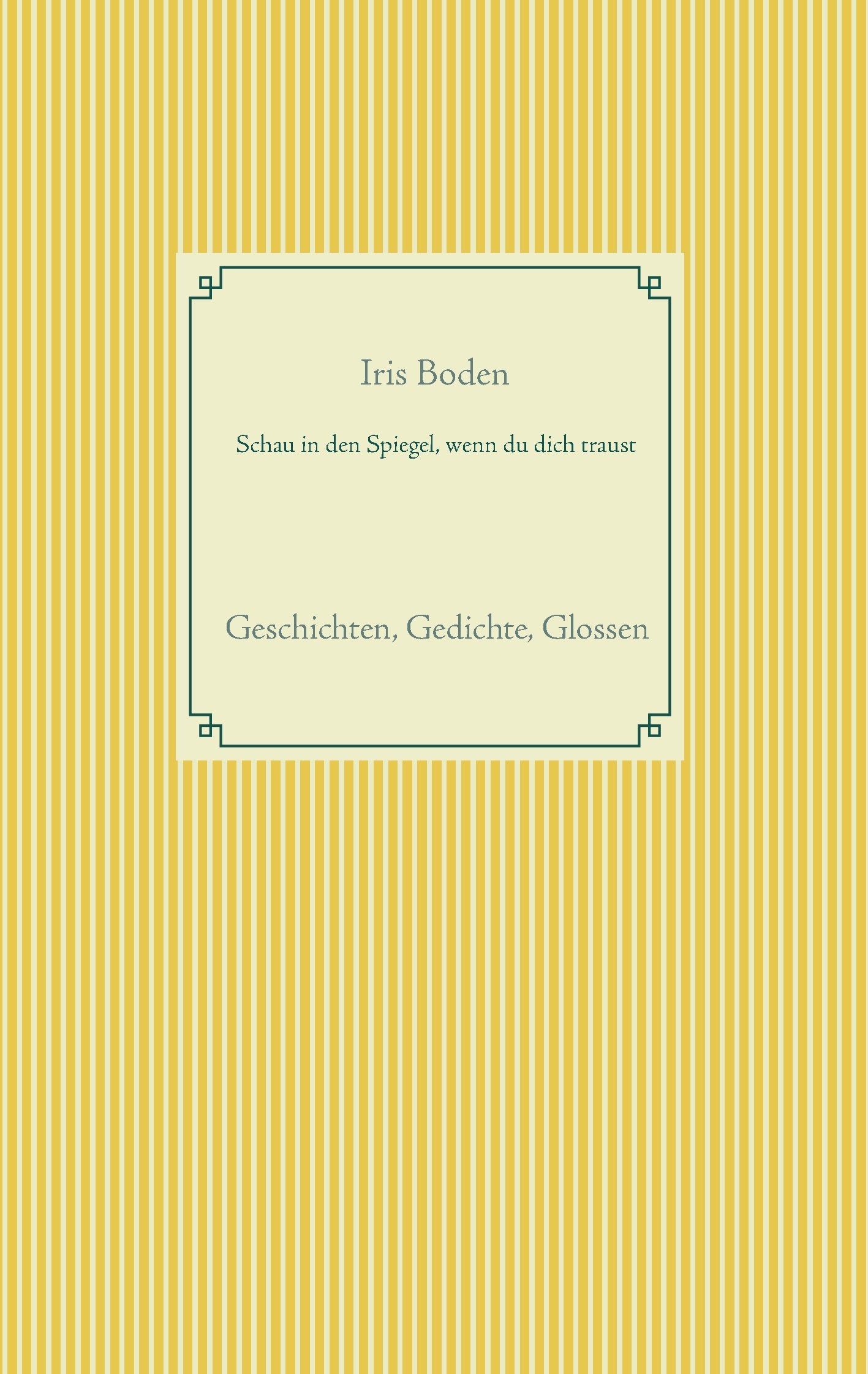 Schau in den Spiegel, wenn du dich traust: Geschichten, Gedichte, Glossen Contemporary literature