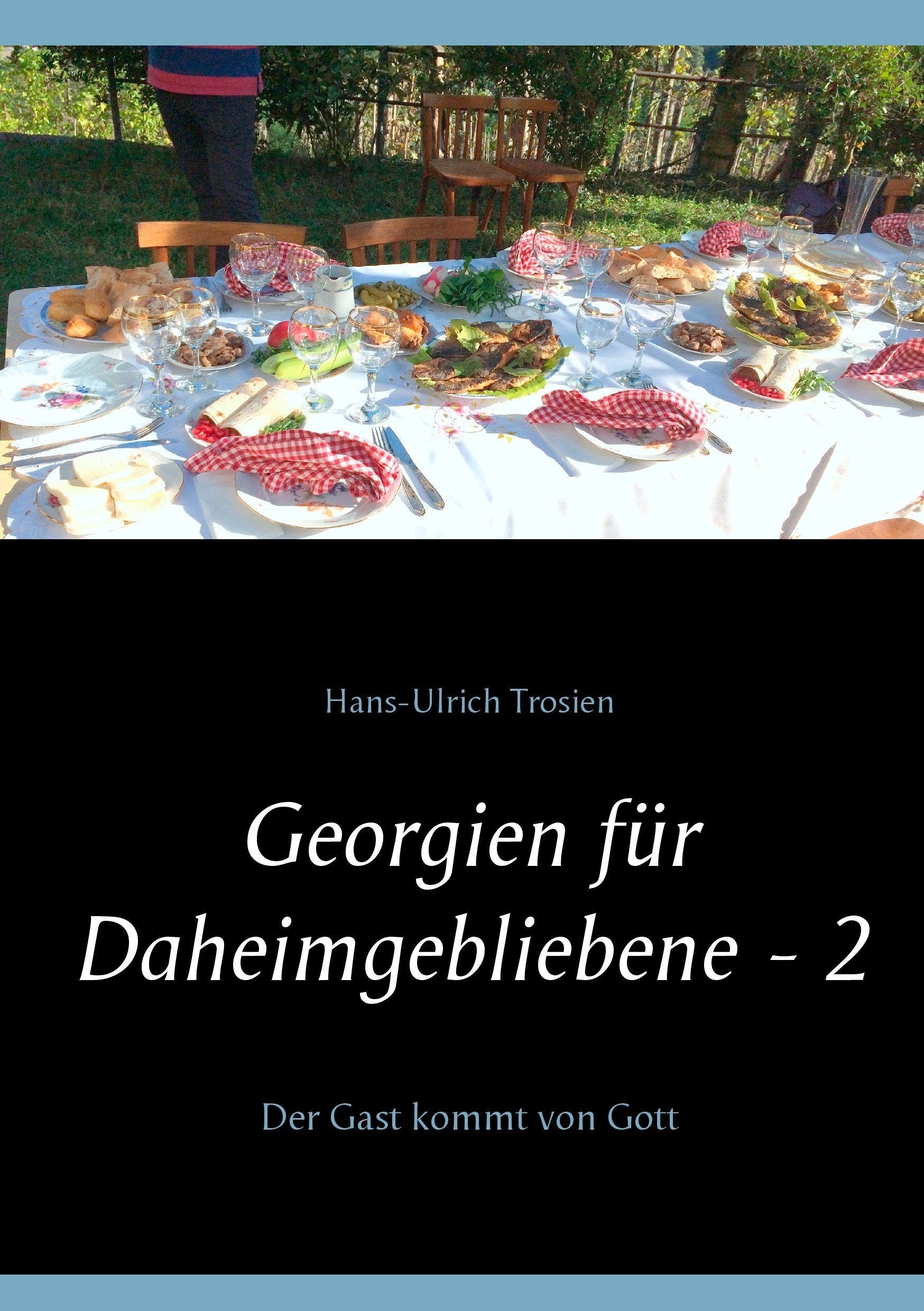 Georgien für Daheimgebliebene - 2: Der Gast kommt von Gott (Georgischer Alltag) Leisure, Home & Garden