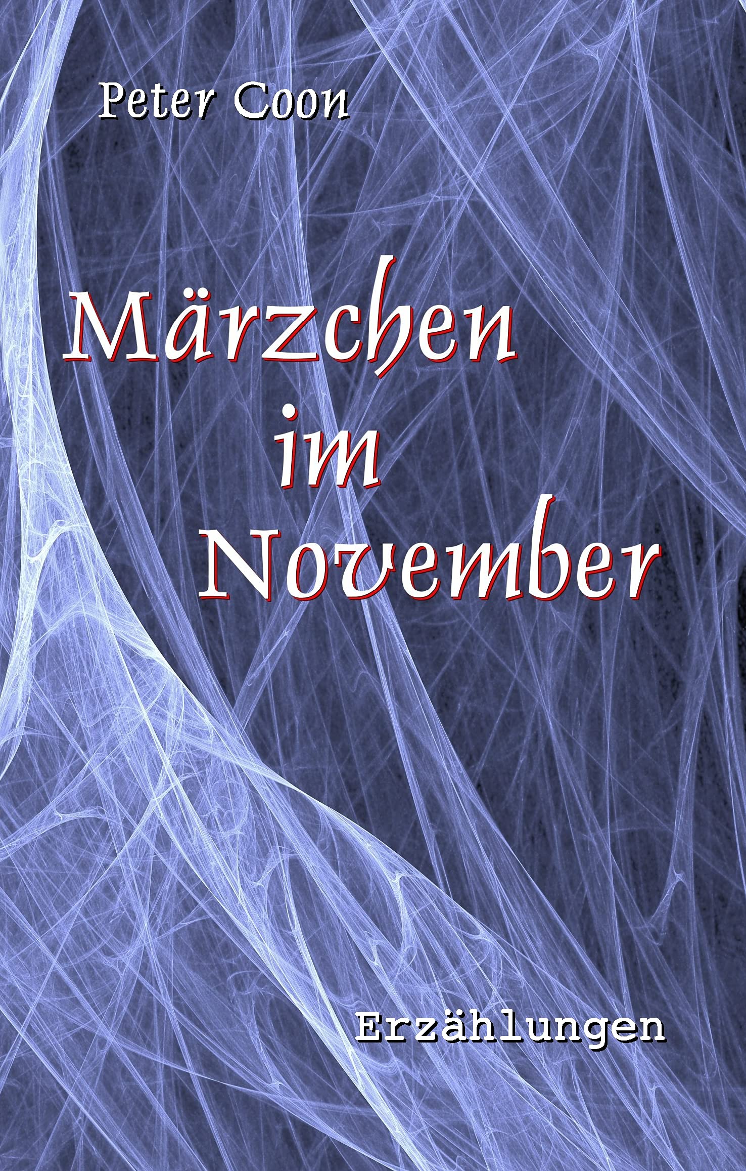 Märzchen im November: Dreizehn nicht unerhebliche Erzählungen und eine nur so zum Spaß Contemporary literature