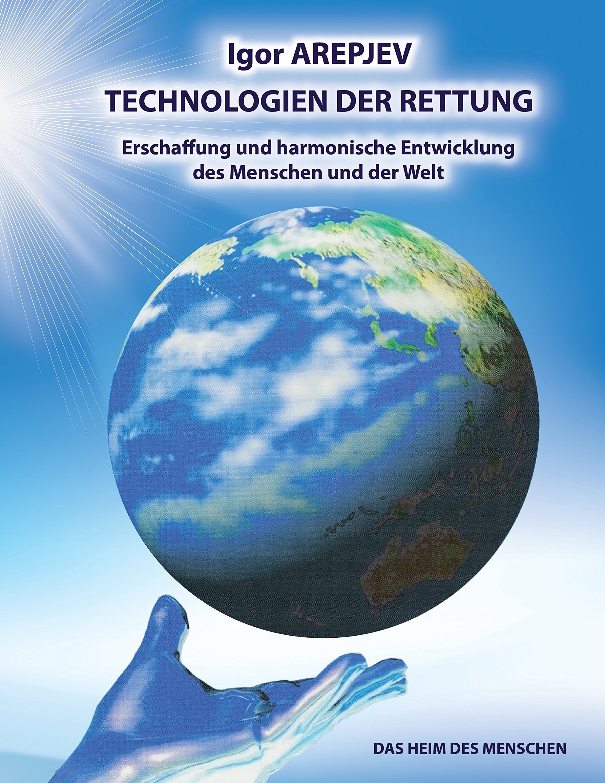 Technologien der Rettung - Eschaffung und harmonische Entwicklung des Menschen und der Welt - Die Welt des Menschen - Das fünfte Buch Religion & Esotericism
