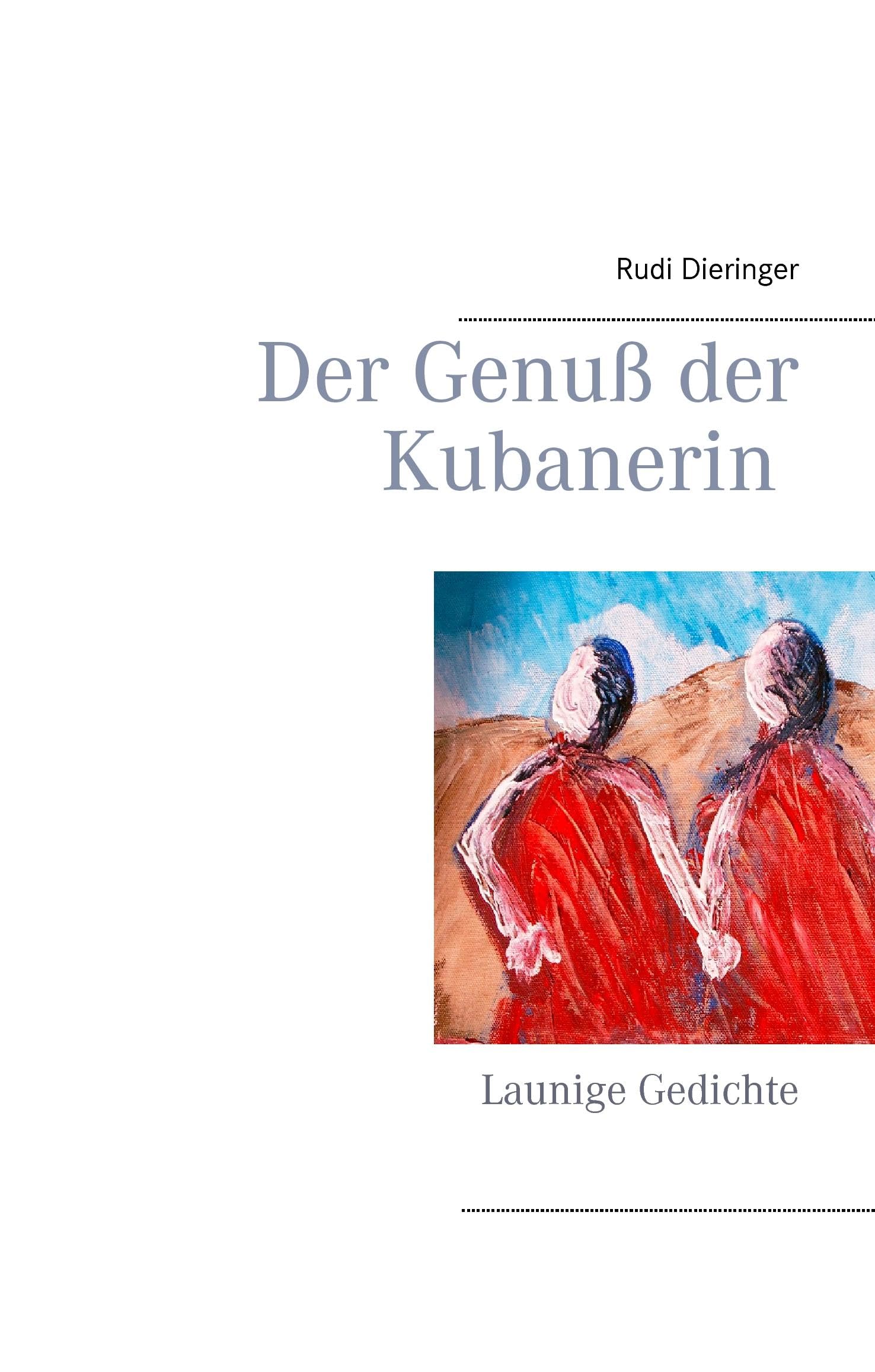 Der Genuß der Kubanerin: Launige Gedichte Poetry