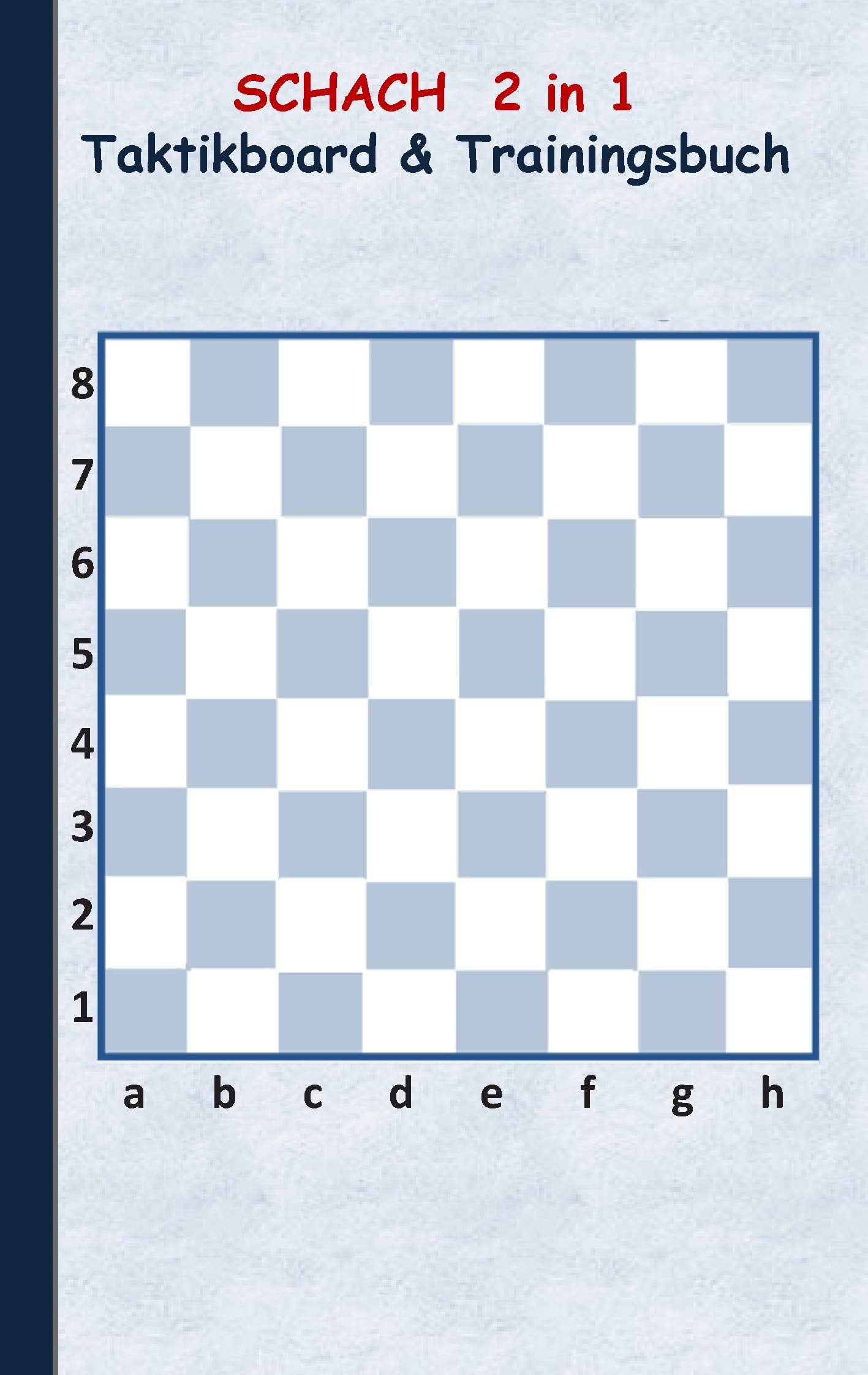 Schach 2 in 1 Taktikboard und Trainingsbuch: Taktikbuch für Trainer, Spielstrategie, Training, Gewinnstrategie, 2D Schachspielfeld, Technik, Übungen, ... Trainer, Coach, Coaching Anweisungen, Taktik Leisure & Fun