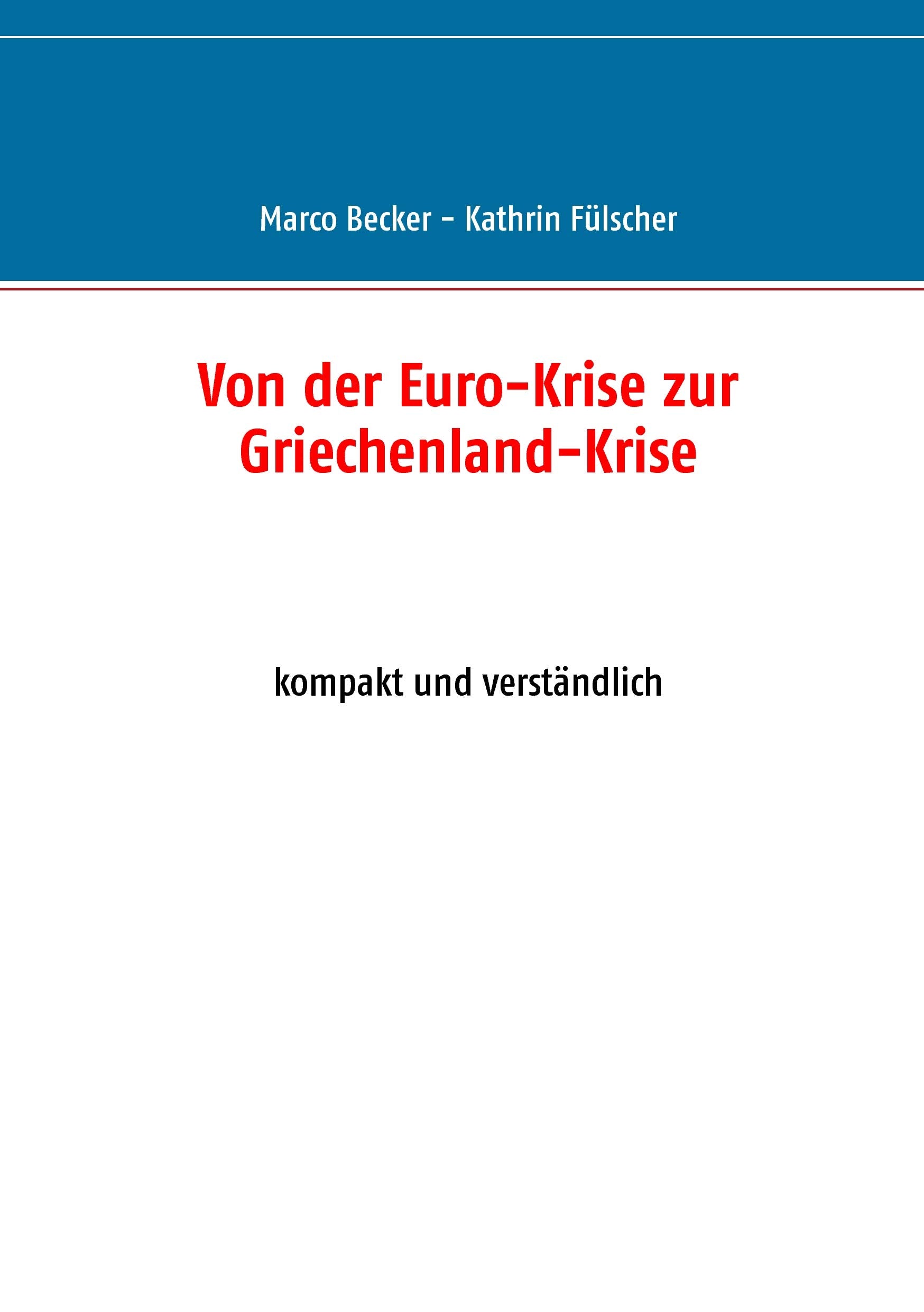 Von der Euro-Krise zur Griechenland-Krise: kompakt und verständlich Law