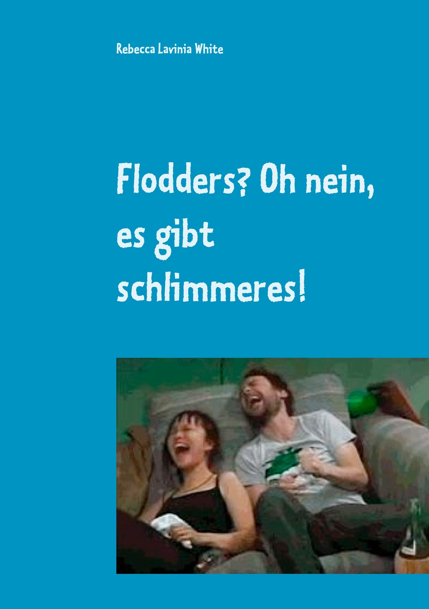 Flodders? Oh nein, es gibt schlimmeres! Humour & Satire
