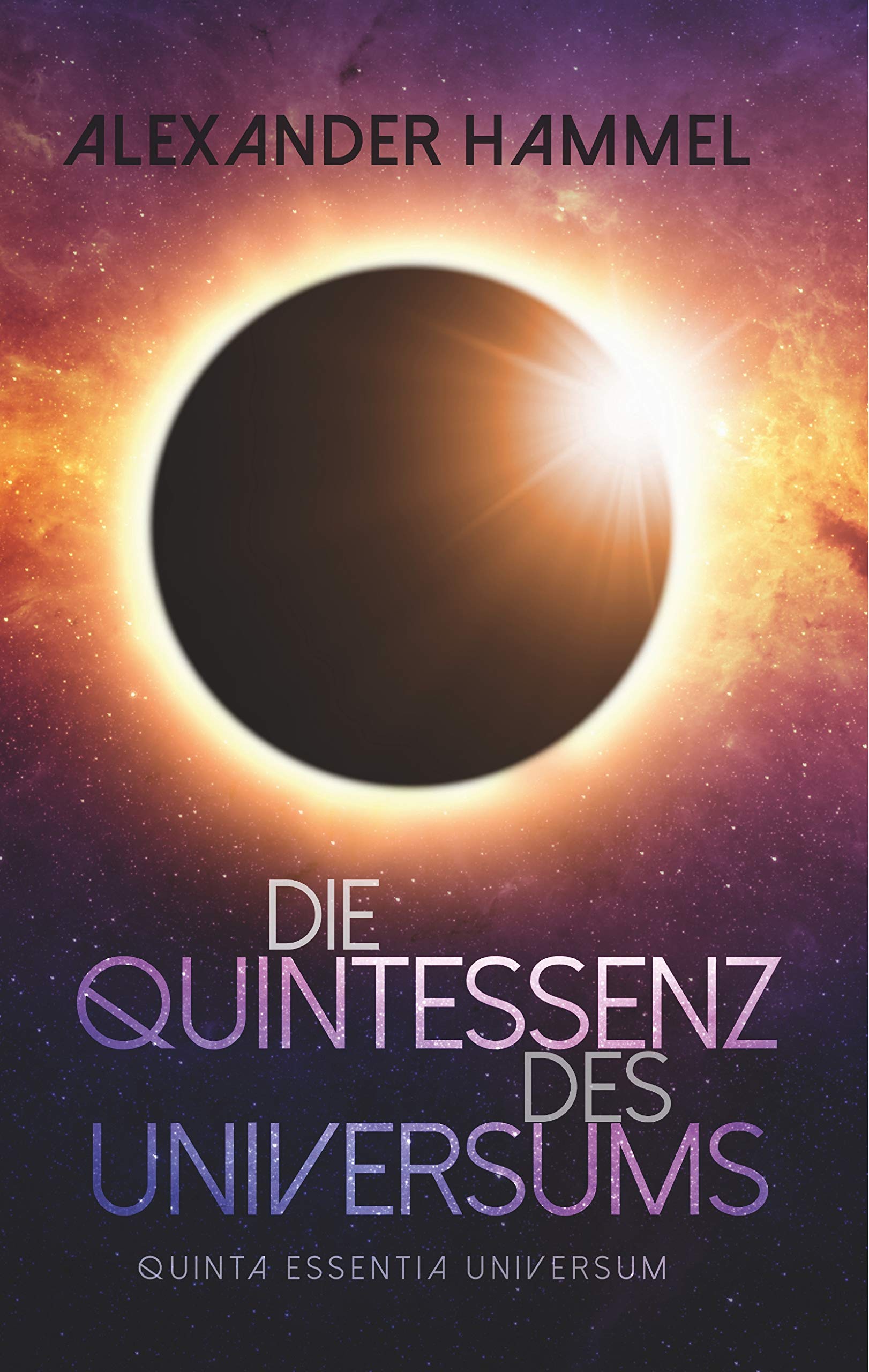 Die Quintessenz des Universums: quinta essentia universum Natural Sciences