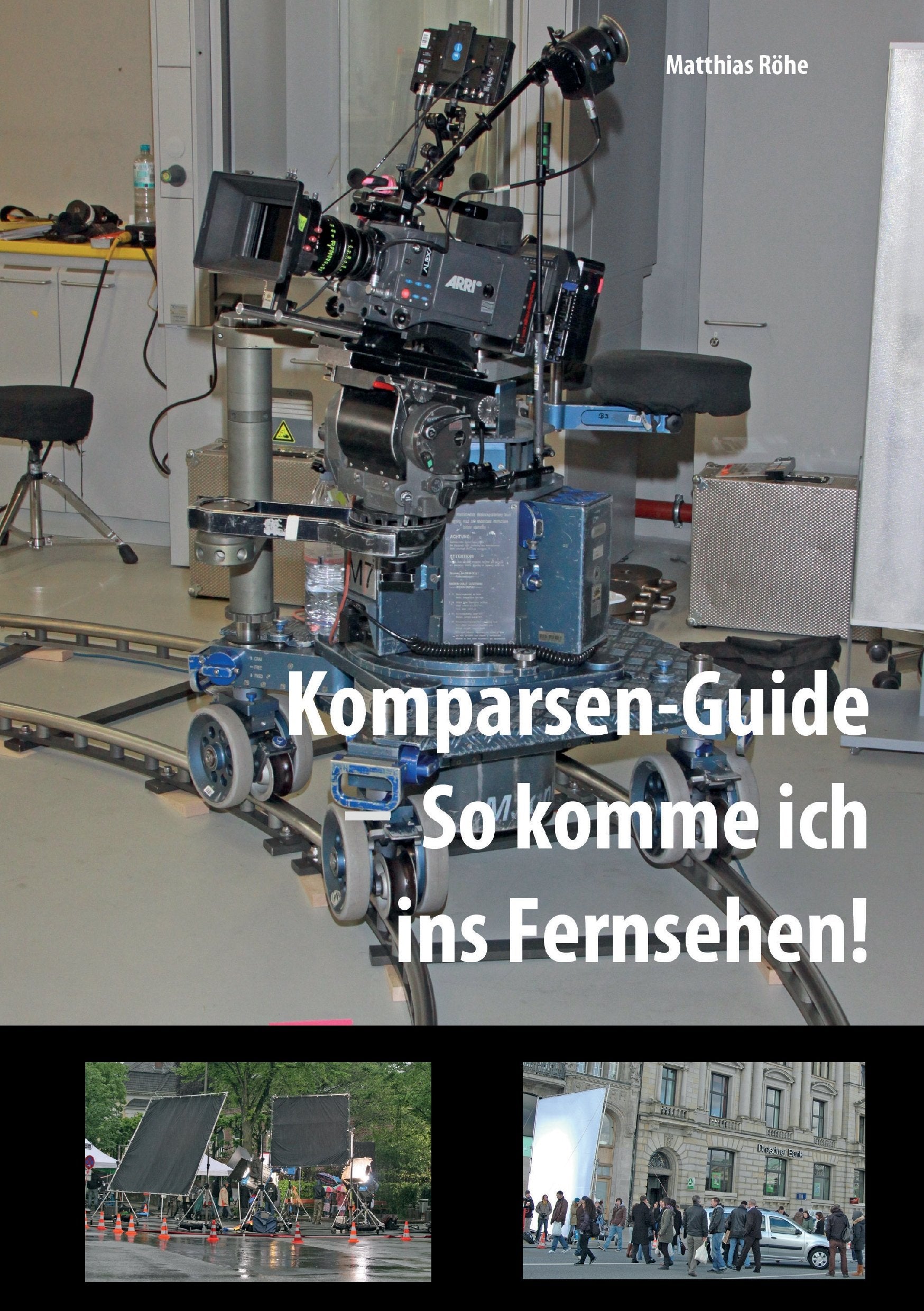 Komparsen-Guide  - so komme ich ins Fernsehen! Film, Art & Culture