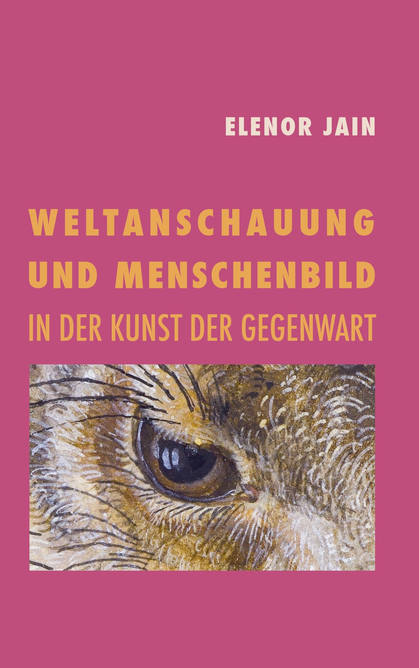 Weltanschauung und Menschenbild in der Kunst der Gegenwart Philosophy