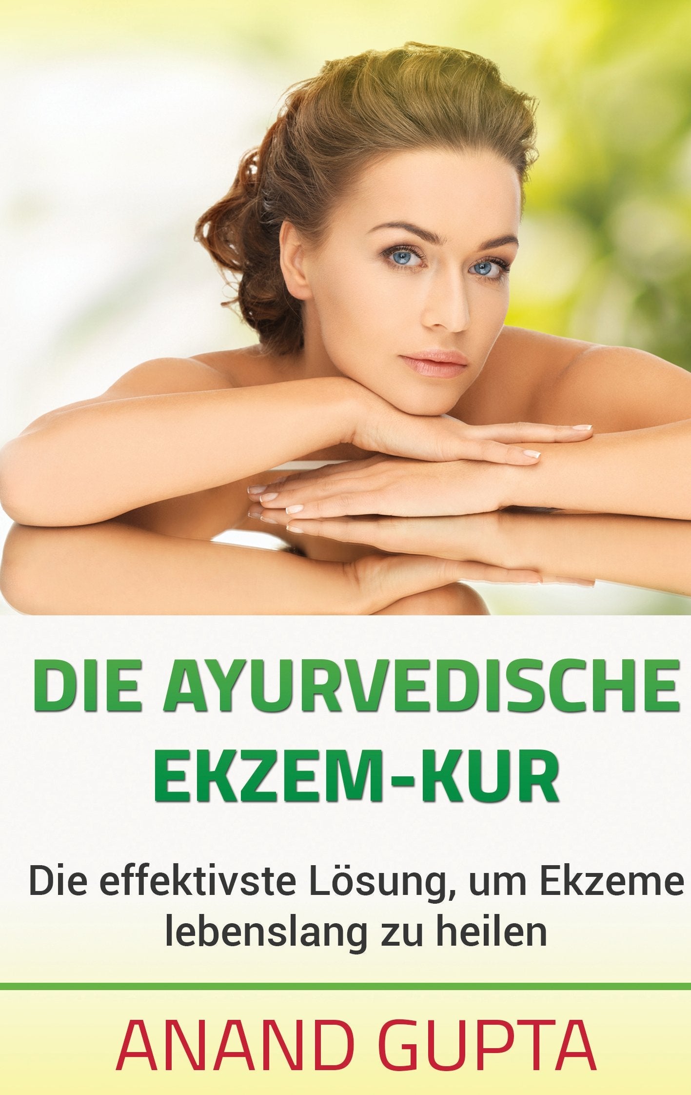 Die ayurvedische Ekzem-Kur: Die effektivste Lösung, um Ekzeme lebenslang zu heilen Medicine