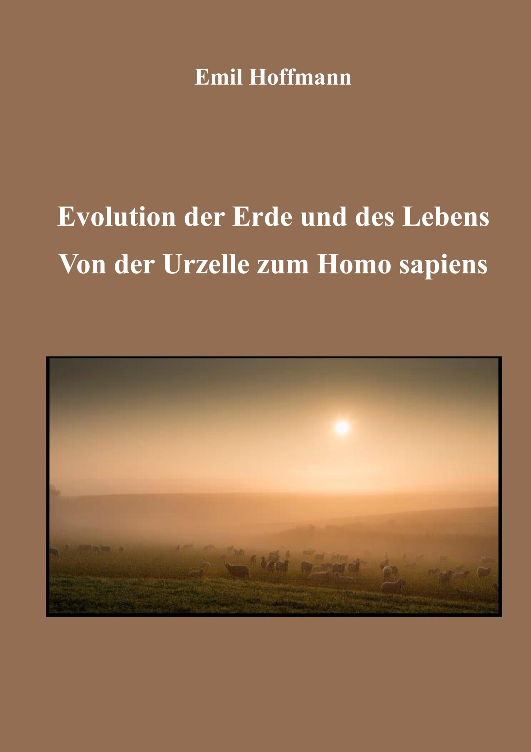 Evolution der Erde und des Lebens: Von der Urzelle zum Homo Sapiens Contemporary literature