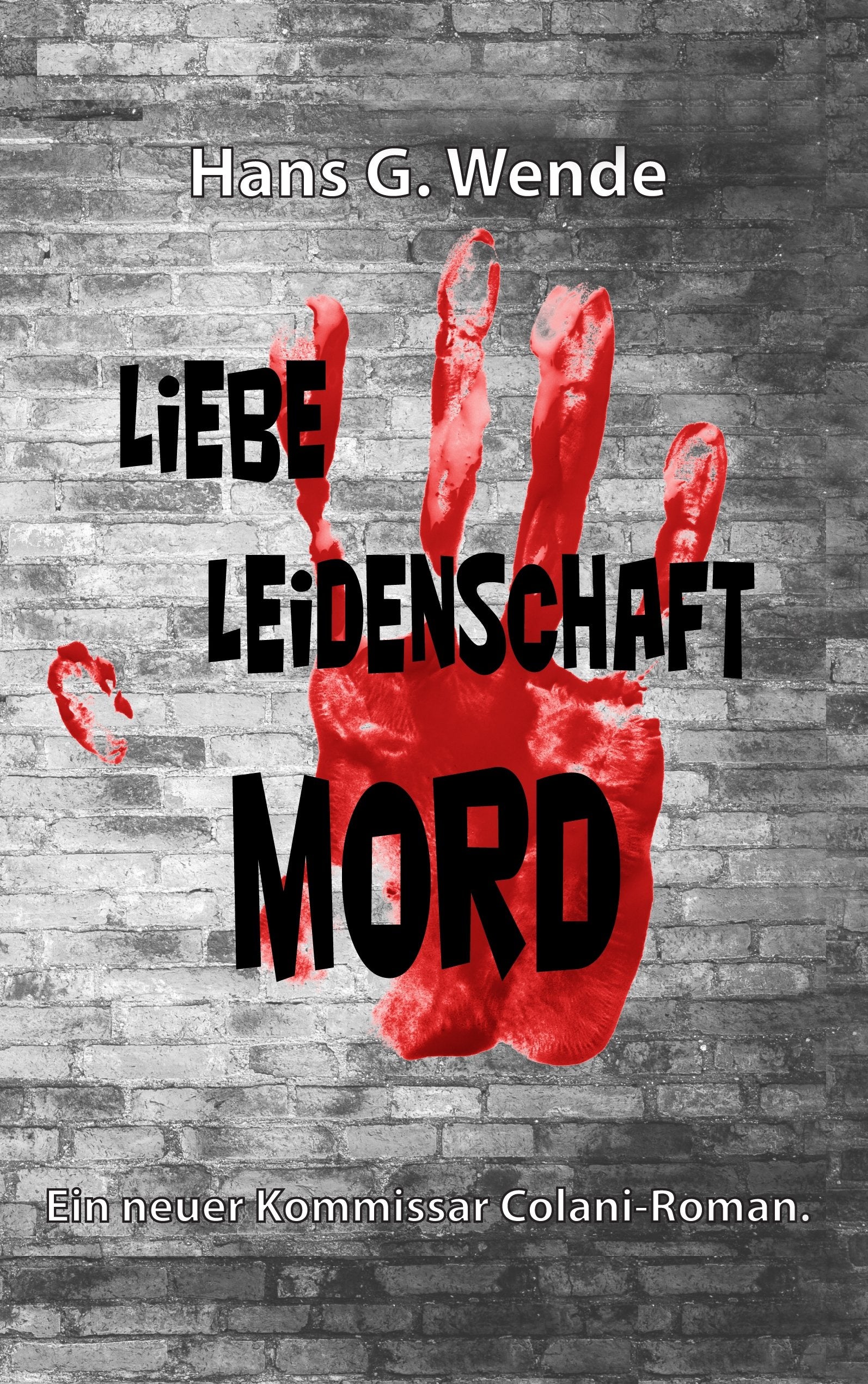 Liebe, Leidenschaft, Mord: Kommissar Colani's kniffligster Fall Contemporary literature