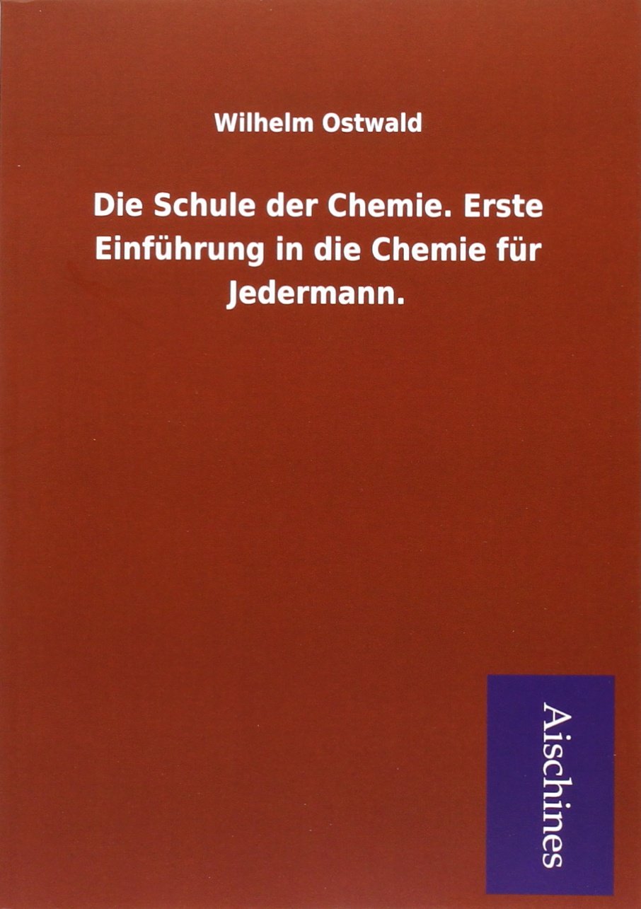 Ostwald, W: Schule der Chemie. Erste Einführung in die Chemi Books