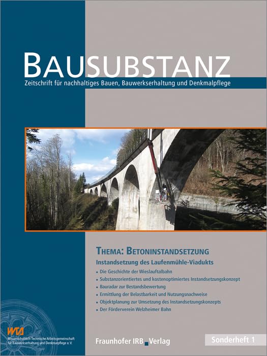 BAUSUBSTANZ Thema: Betoninstandsetzung: Instandsetzung des Laufenmühle-Viadukts Business & Technology