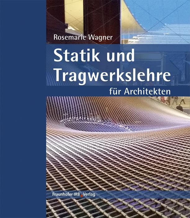 Statik und Tragwerkslehre für Architekten. Business & Technology
