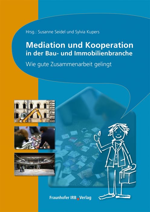 Mediation und Kooperation in der Bau- und Immobilienbranche.: Wie gute Zusammenarbeit gelingt. Business, Finance & Career