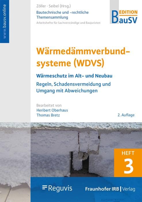 Bautechnische und -rechtliche Themensammlung 3. Wärmedämmverbundsysteme (WDVS): Wärmeschutz im Alt- und Neubau, Regeln, Schadensvermeidung und Umgang mit Abweichungen. Business, Finance & Career