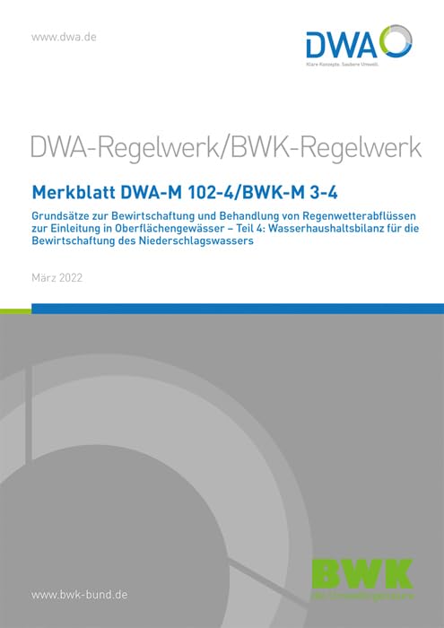 Merkblatt BWK-M 3-4 / DWA-M 102-4, März 2022. Grundsätze zur Bewirtschaftung und Behandlung von Regenwetterabflüssen zur Einleitung in ... des Niederschlagswassers. (BWK-Merkblatt) Business & Technology