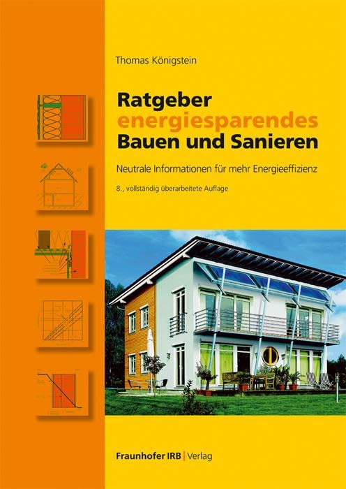 Ratgeber energiesparendes Bauen und Sanieren: Neutrale Informationen für mehr Energieeffizienz Film, Art & Culture