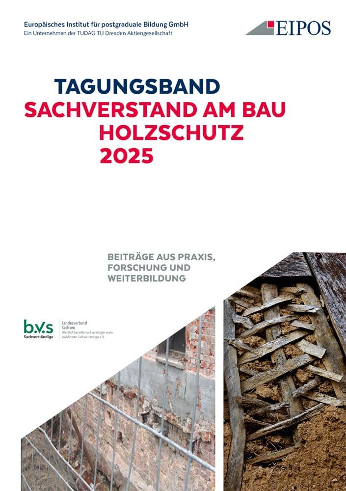 Tagungsband der EIPOS Sachverständigentage: Sachverstand am Bau - Holzschutz 2025 Business, Finance & Career