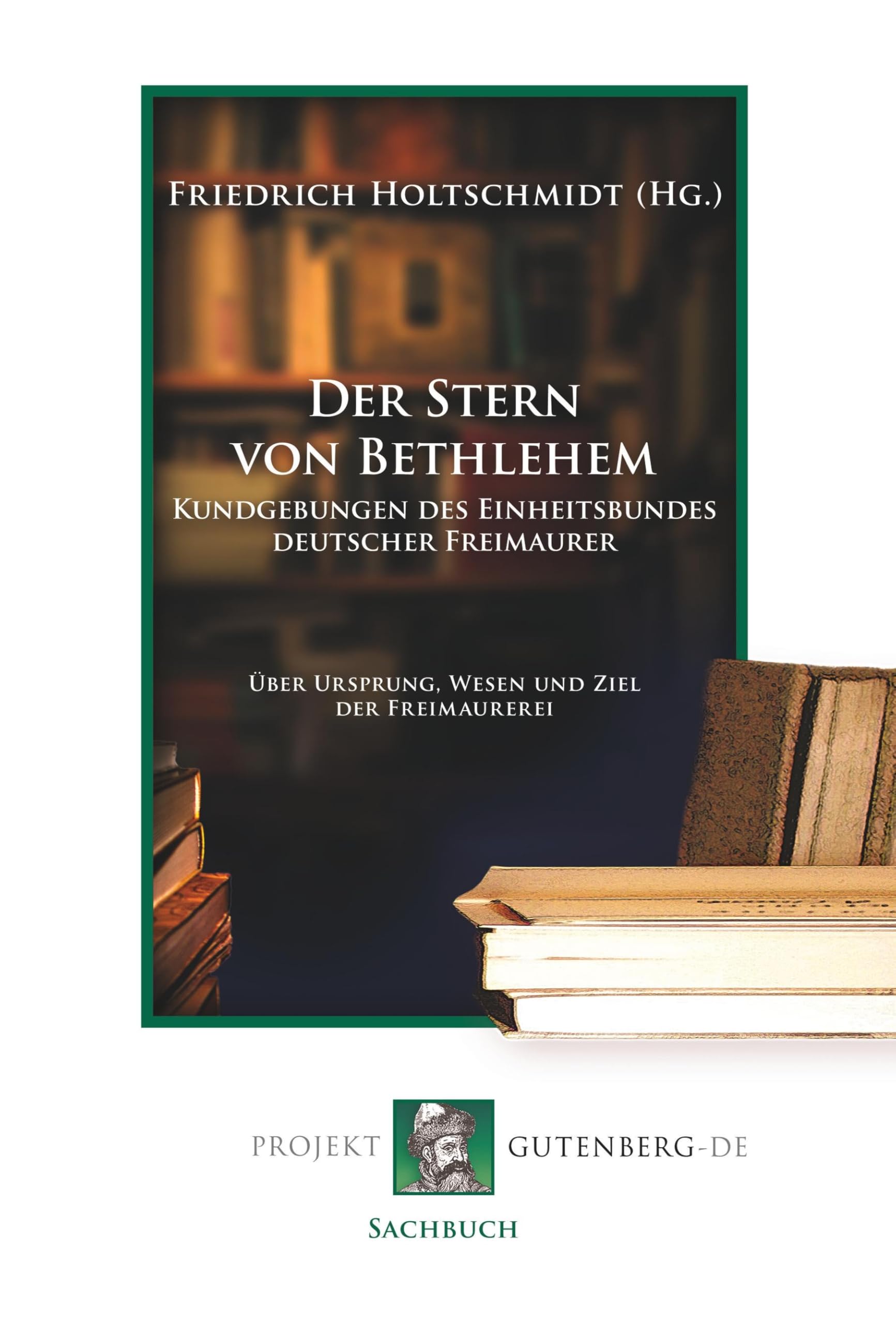 Der Stern von Bethlehem: Kundgebungen des Einheitsbundes deutscher Freimaurer Religion & Esotericism