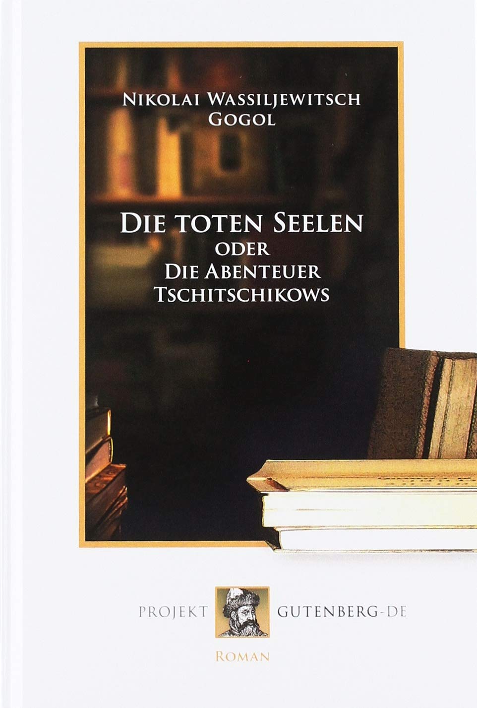 Die toten Seelen: oder Die Abenteuer Tschitschikows Humour & Satire