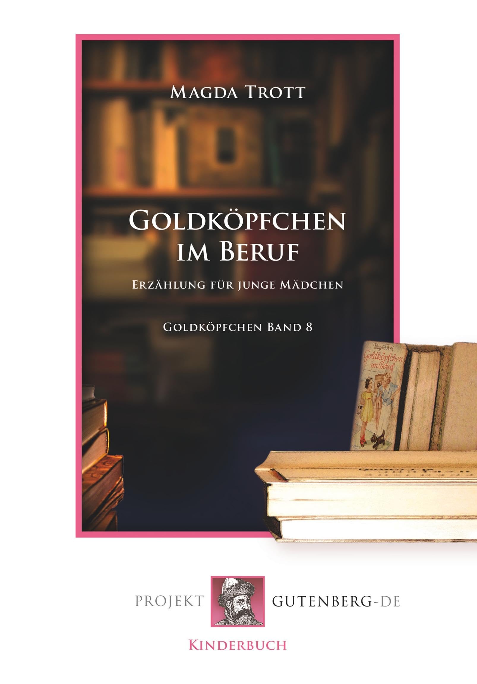 Goldköpfchen im Beruf: Erzählung für junge Mädchen. Goldköpfchen Band 8 Fantasy & Sci-Fi