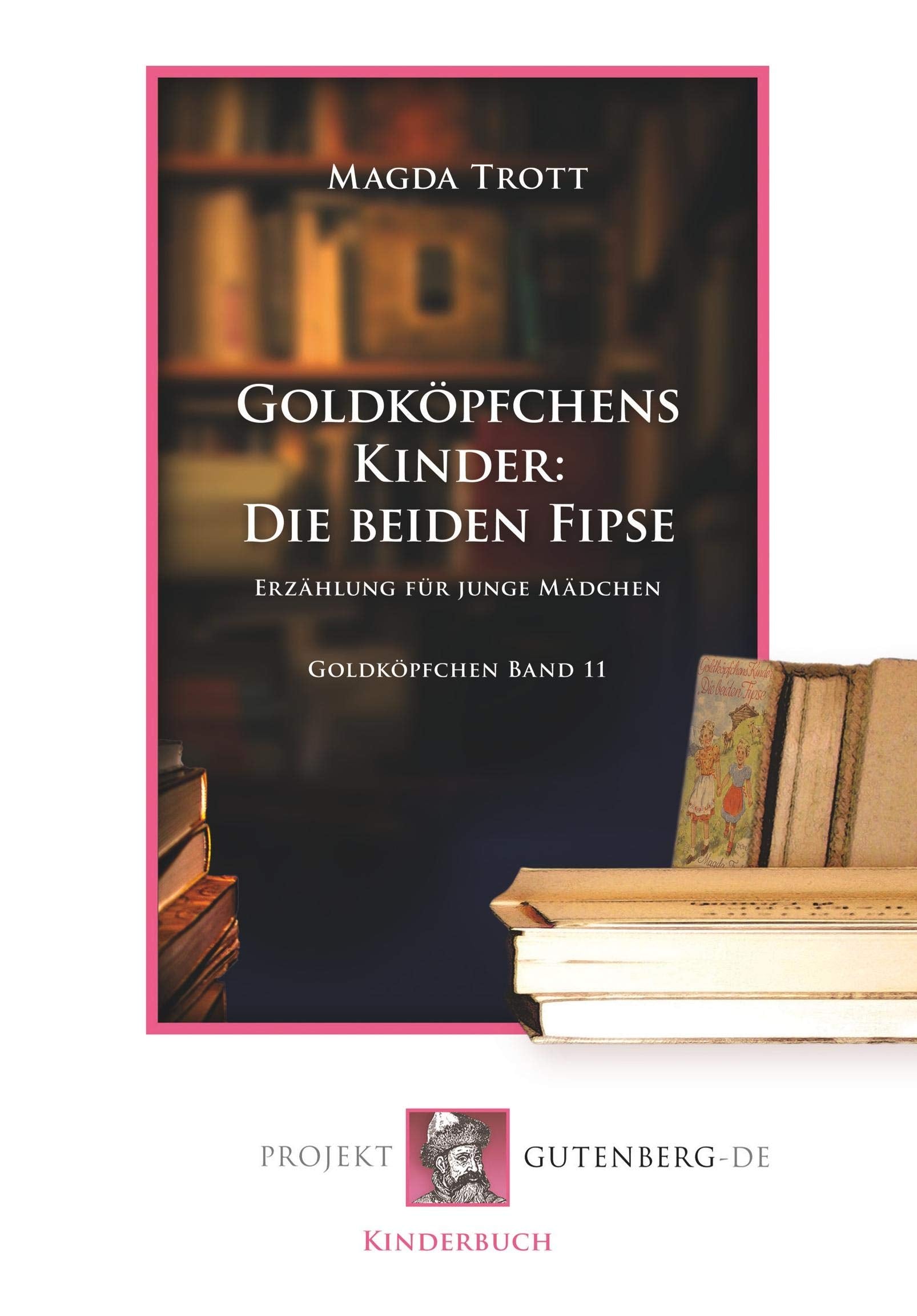 Goldköpfchens Kinder: Die beiden Fipse: Goldköpfchen Band 11 Fantasy & Sci-Fi