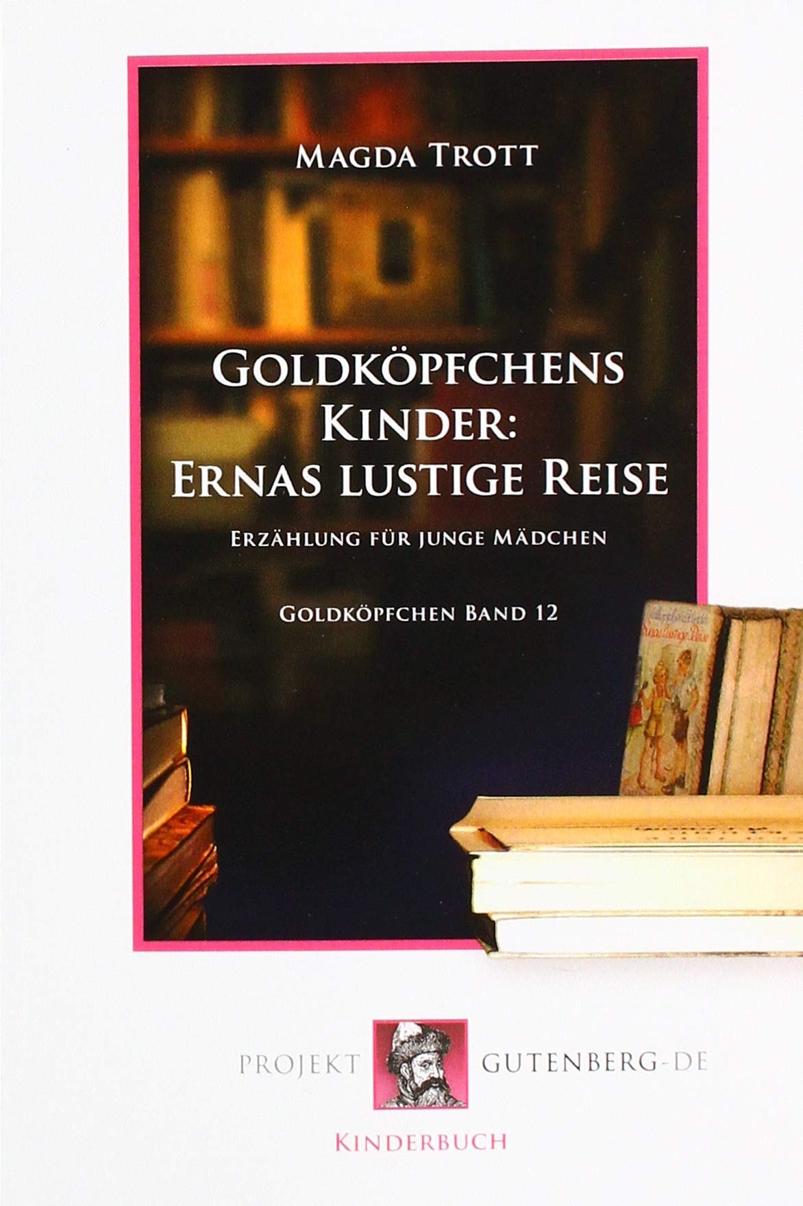 Goldköpfchens Kinder: Ernas lustige Reise: Goldköpfchen Band 12 Fantasy & Sci-Fi