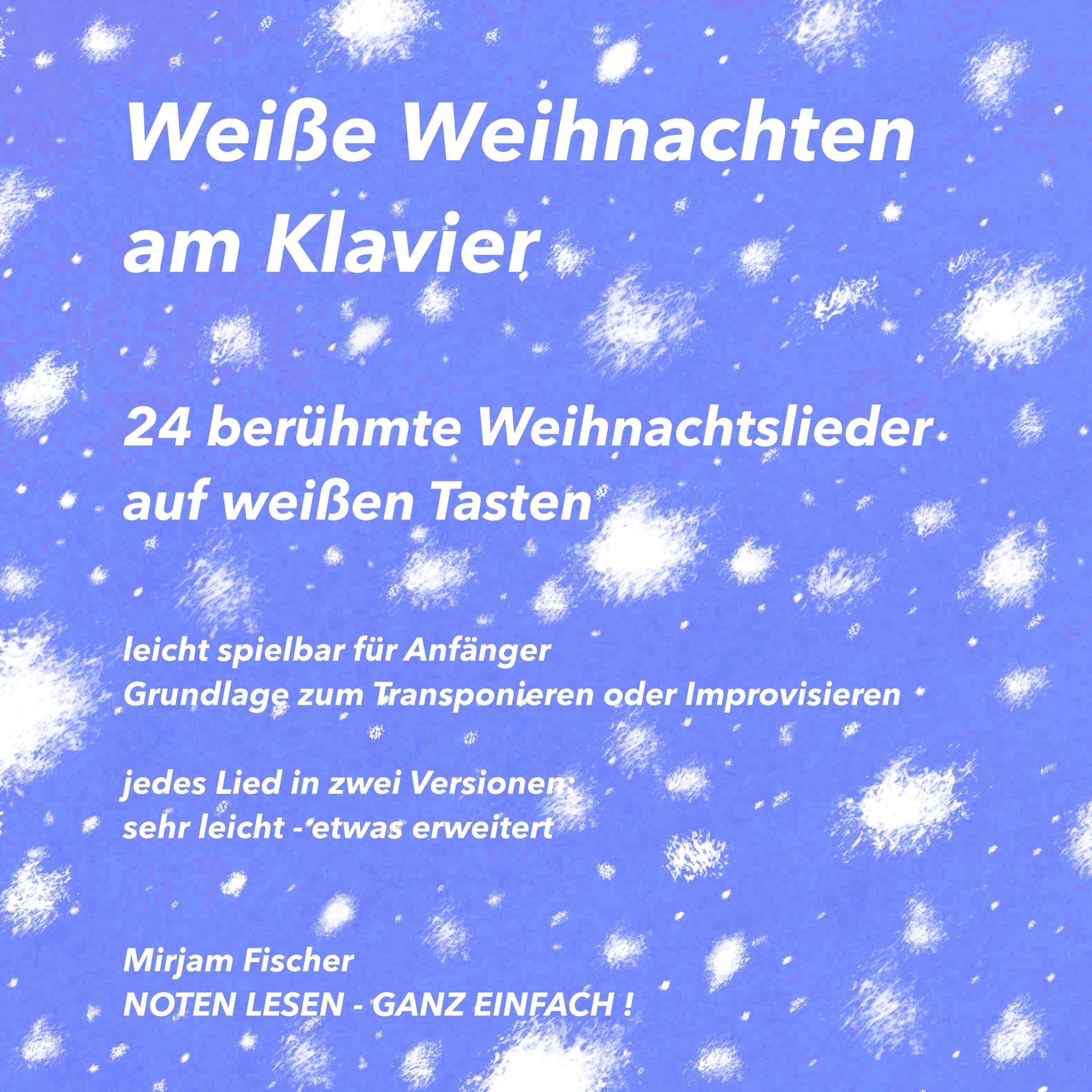 Weiße Weihnachten am Klavier: 24 berühmte Weihnachtslieder auf weißen Tasten Sheet Music