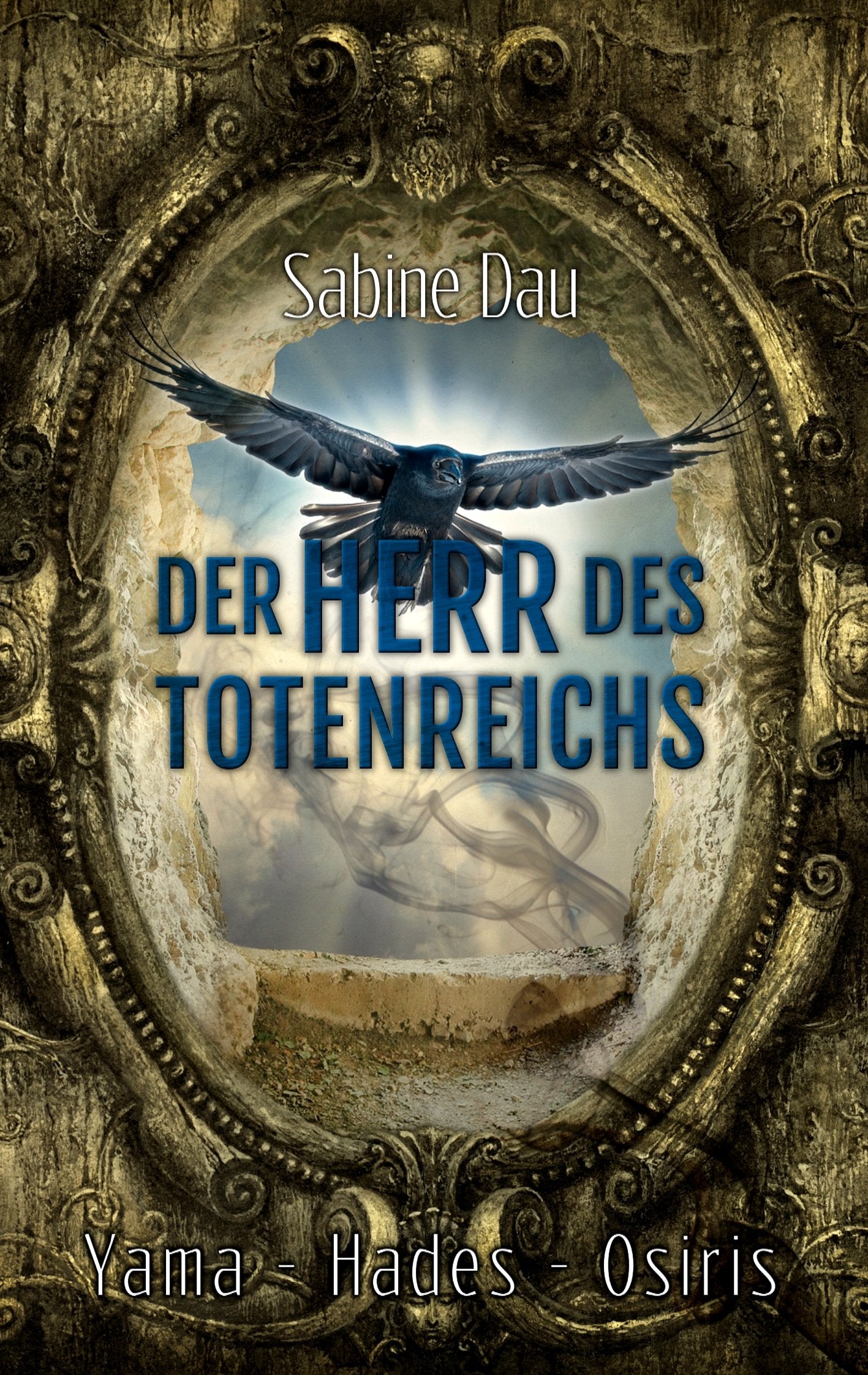 Der Herr des Totenreichs: Yama - Hades - Osiris Historical Fiction