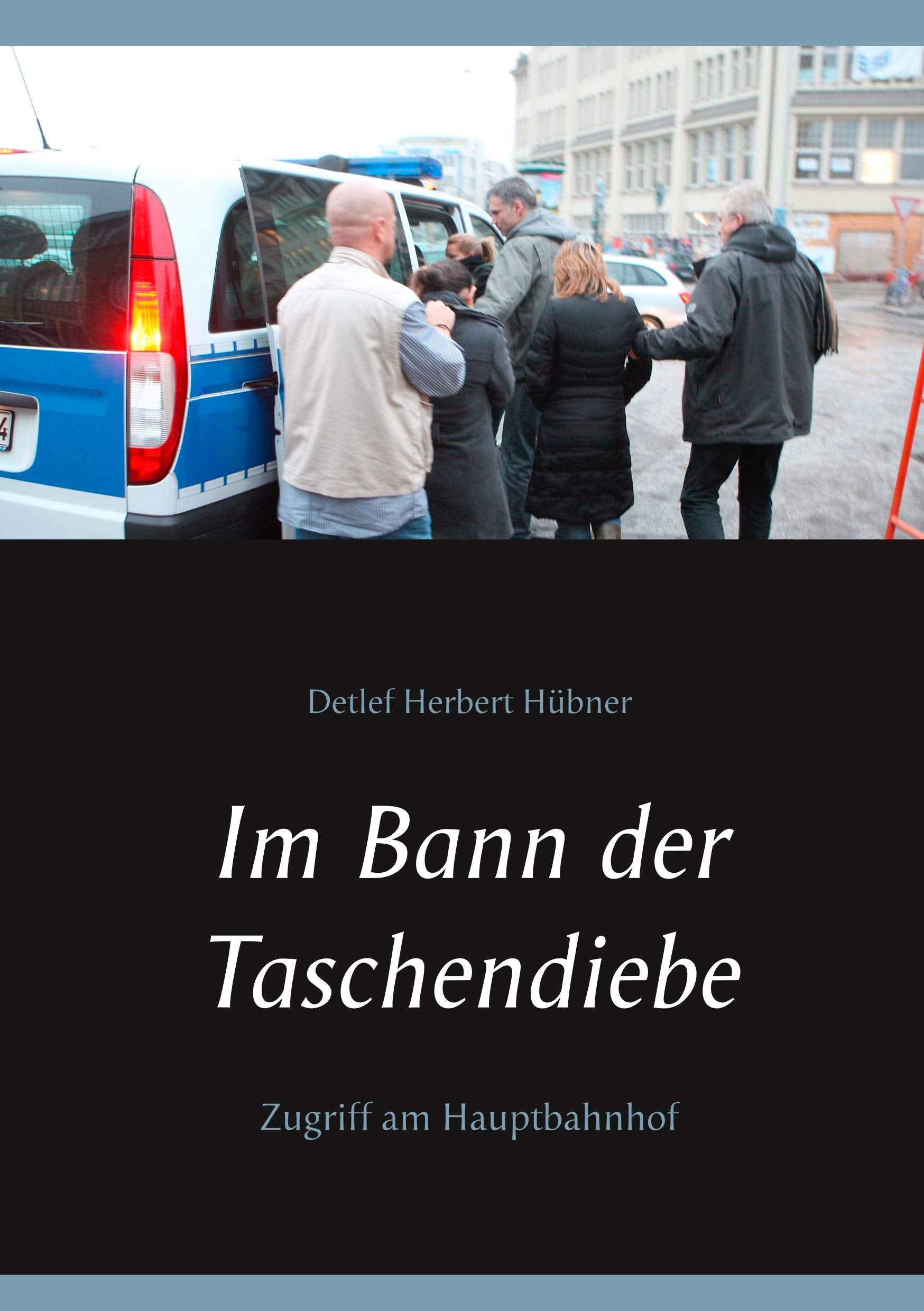 Im Bann der Taschendiebe: Zugriff am Hauptbahnhof Memories