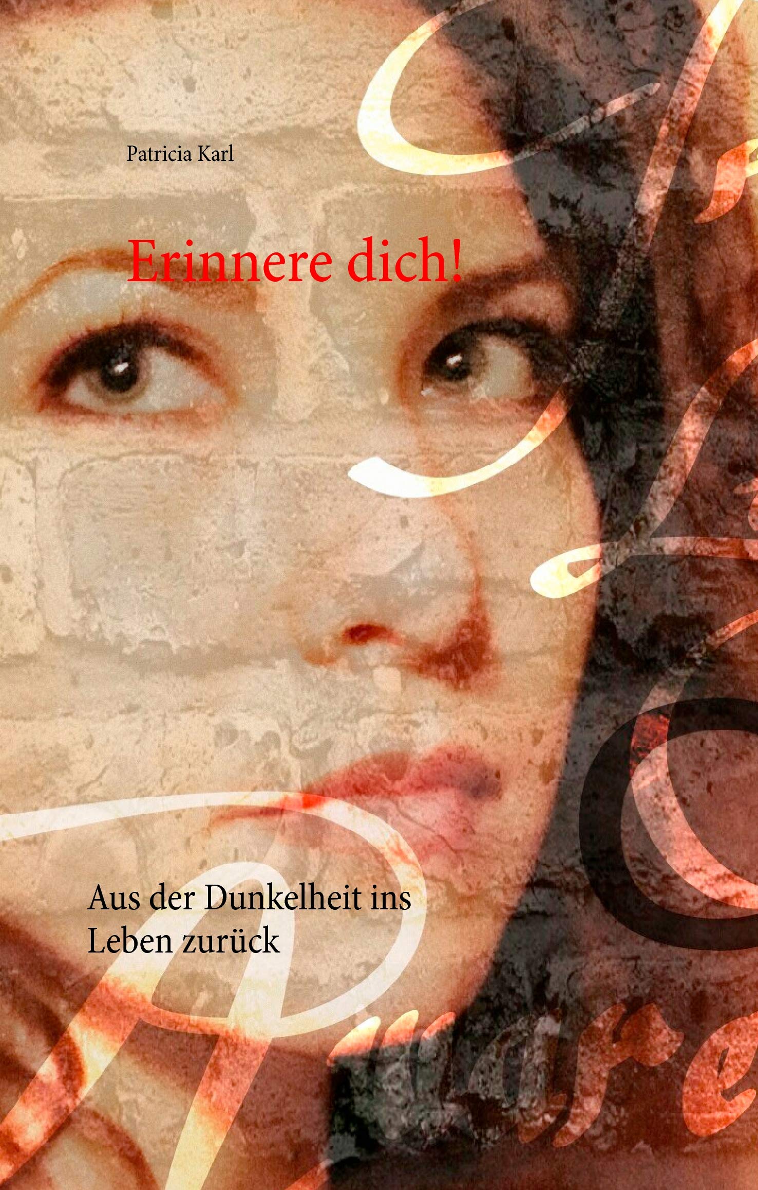Erinnere dich!: Aus der Dunkelheit ins Leben zurück Death & Mourning