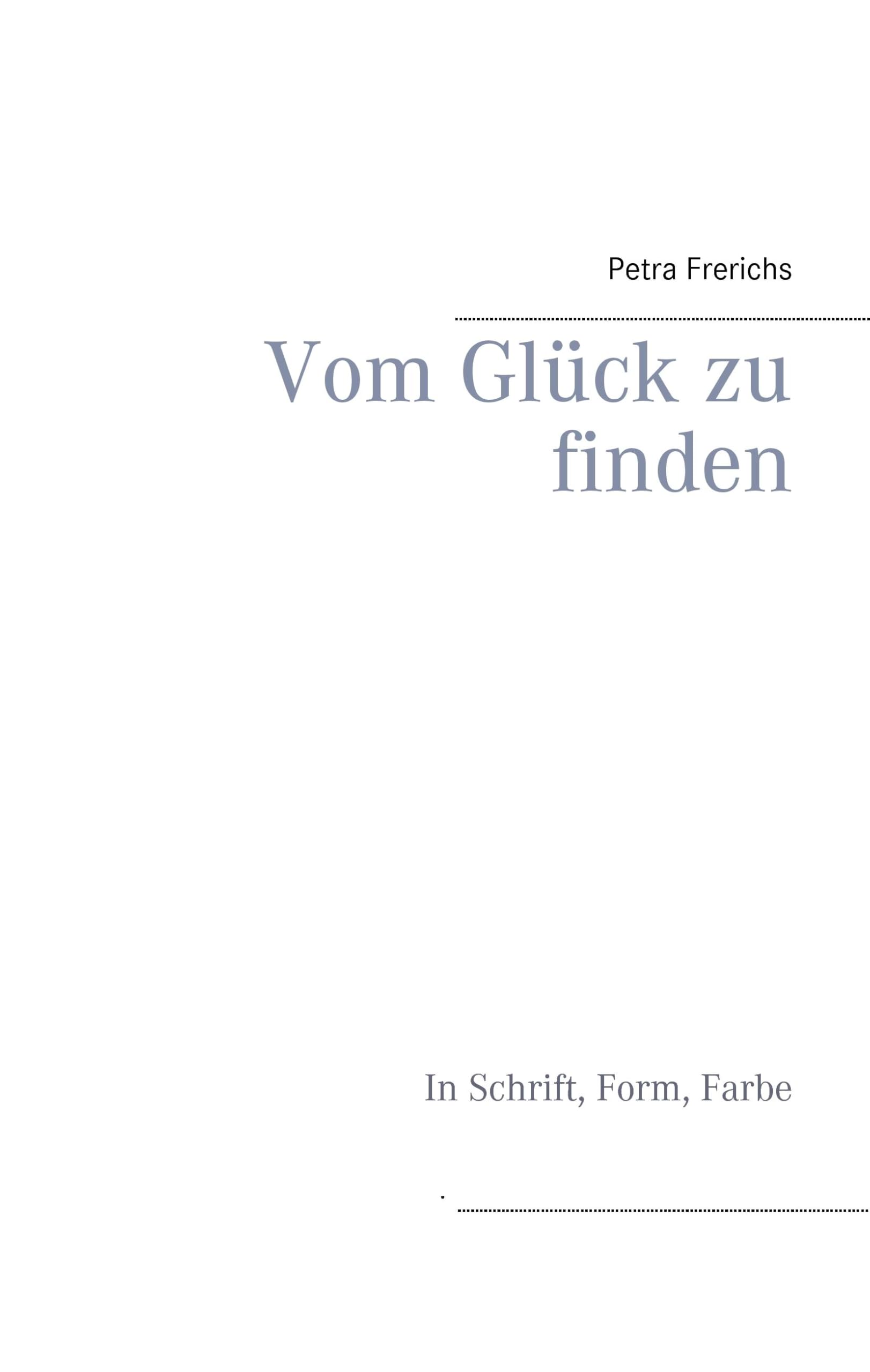 Vom Glück zu finden: In Schrift, Form, Farbe Contemporary literature
