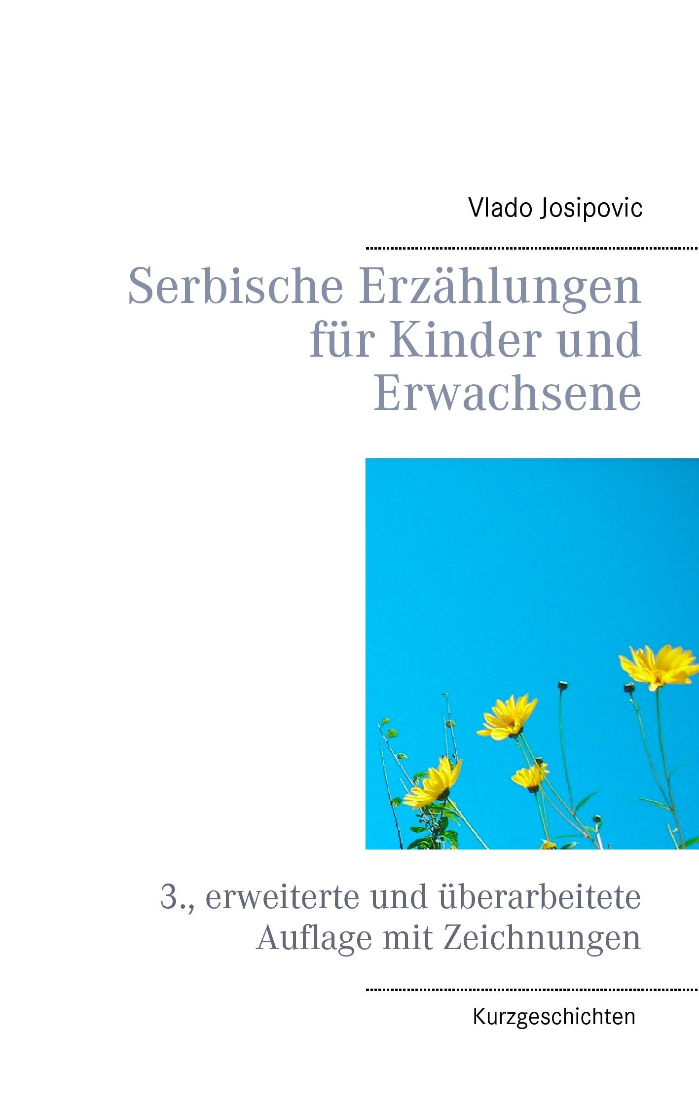 Serbische Erzählungen für Kinder und Erwachsene: 3., erweiterte und überarbeitete Auflage Fairy Tales & Legends
