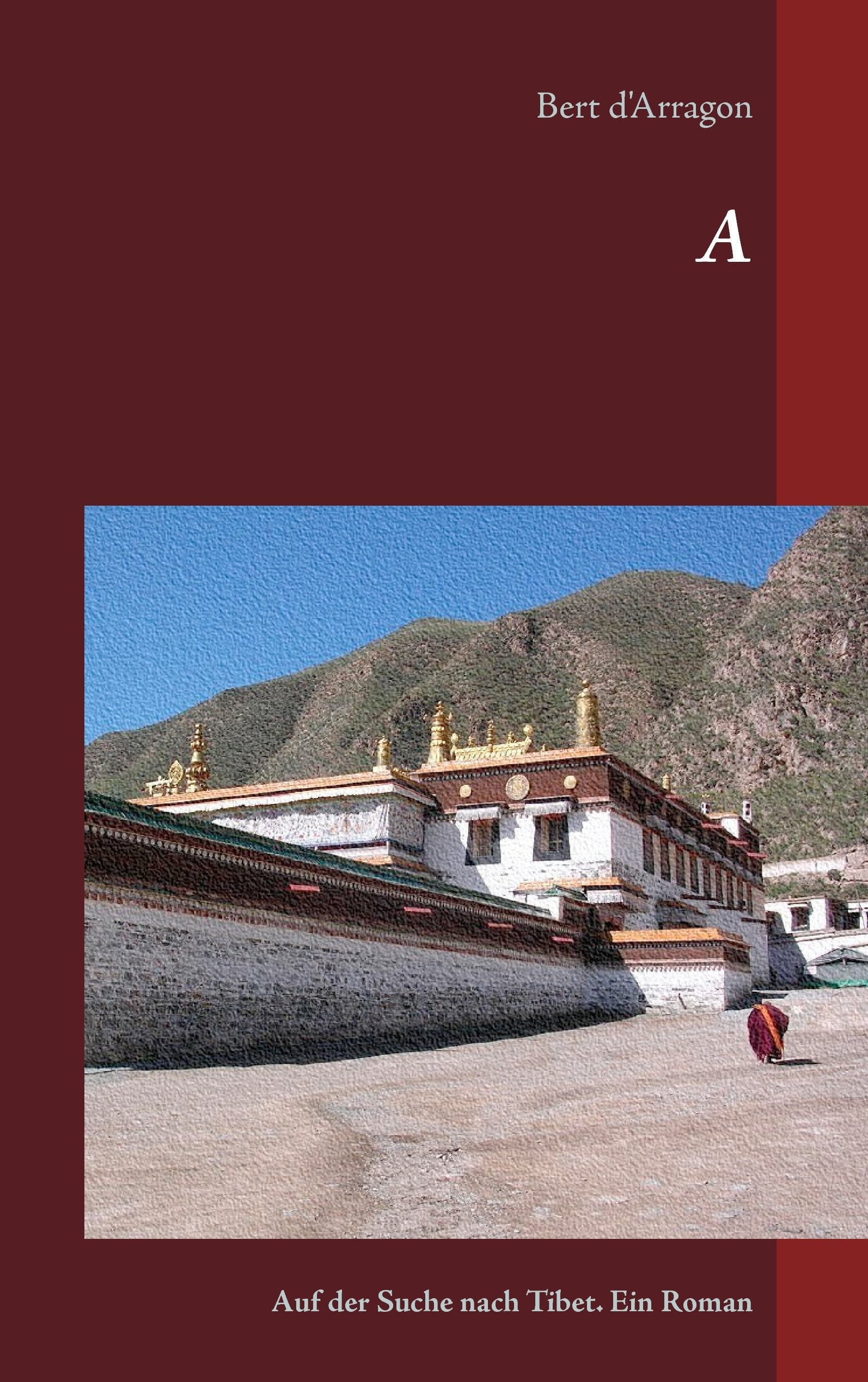 A: Auf der Suche nach Tibet. Ein Roman Contemporary literature