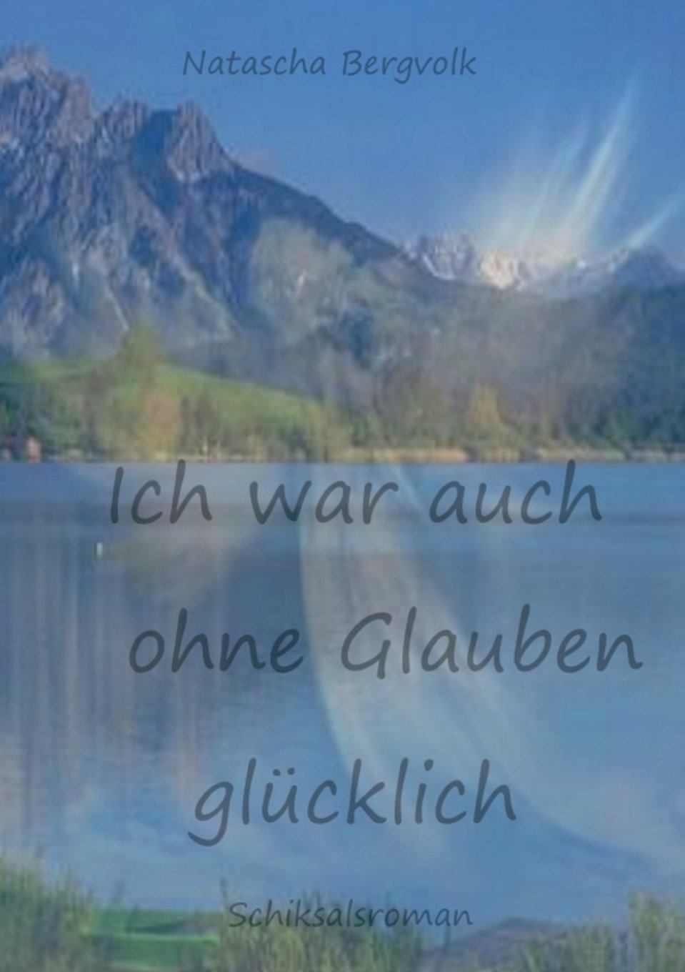 Ich War Auch Ohne Glauben Glucklich book