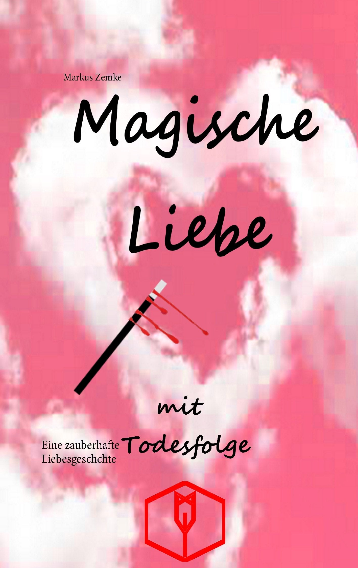 Magische Liebe mit Todesfolge: Eine zauberhafte Liebesgeschichte book
