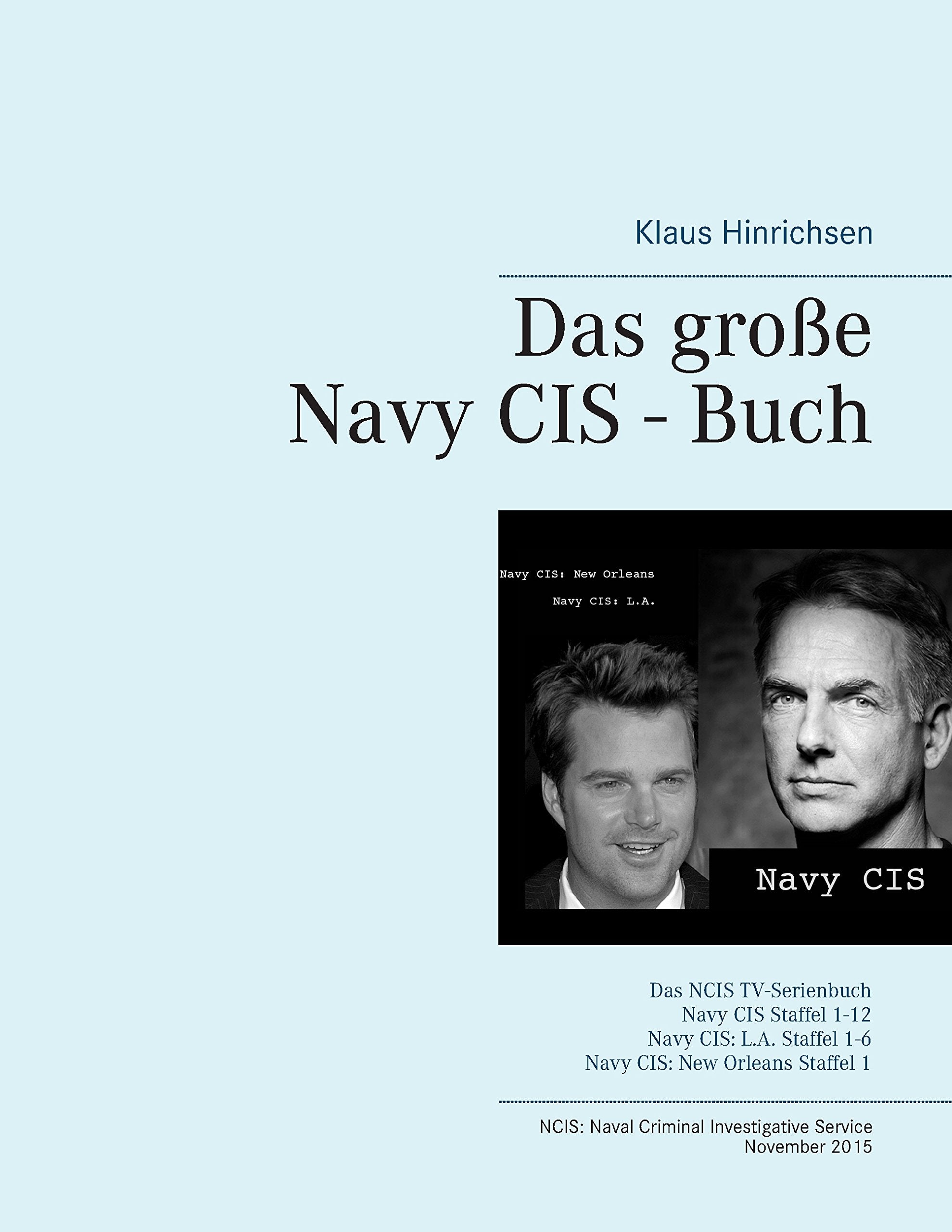 Das große Navy CIS - Buch: Das NCIS TV-Serienbuch: Navy CIS Staffel 1-12 Navy CIS: L.A. Staffel 1-6 Navy CIS: New Orleans Staffel 1 Contemporary literature
