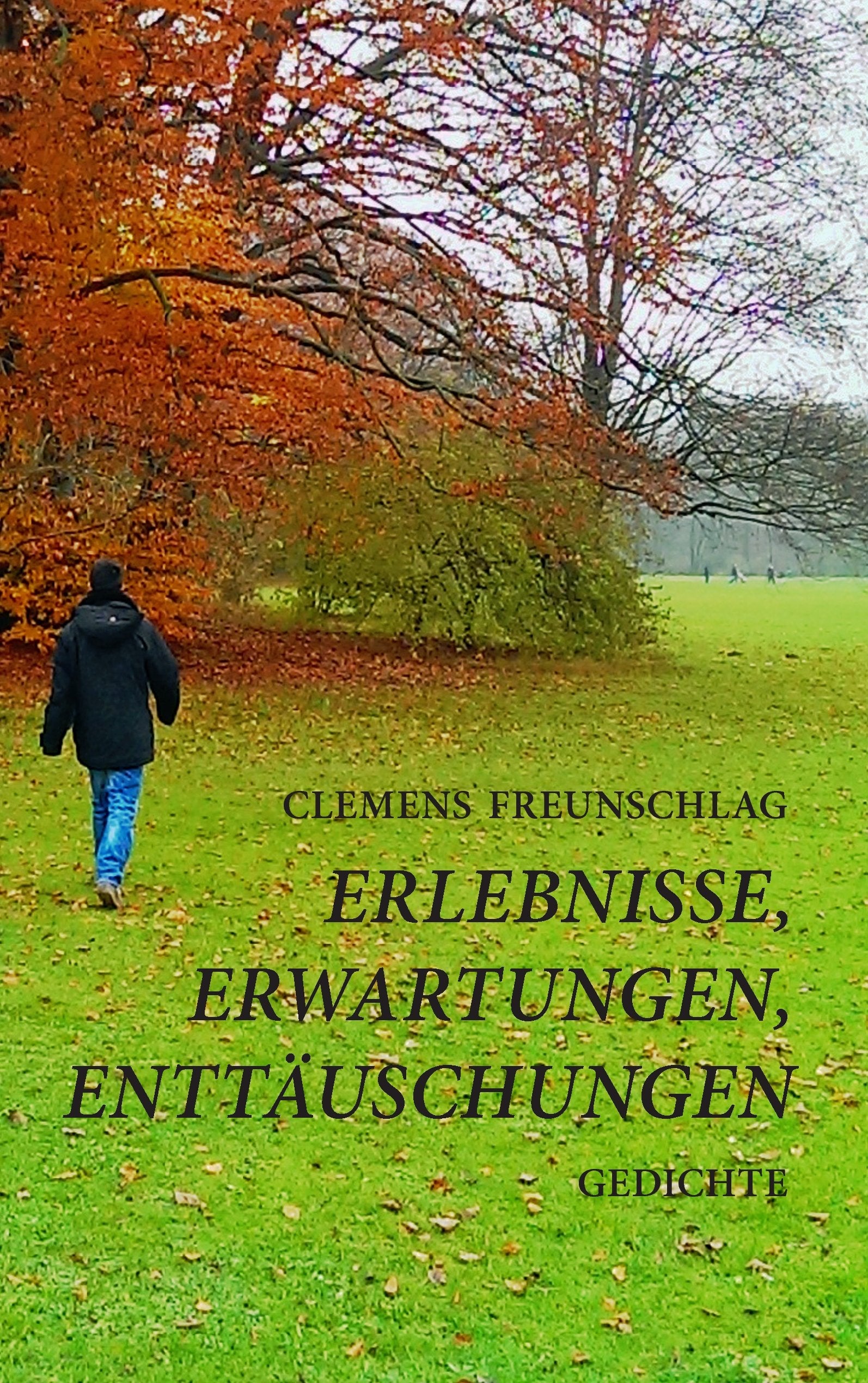 Erlebnisse, Erwartungen, Enttäuschungen: Gedichte Humour & Satire