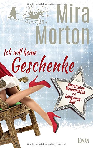 Ich will keine Geschenke oder Chaotische Weihnachten mit Hollywoodstar: Romantische Komödie Humour & Satire